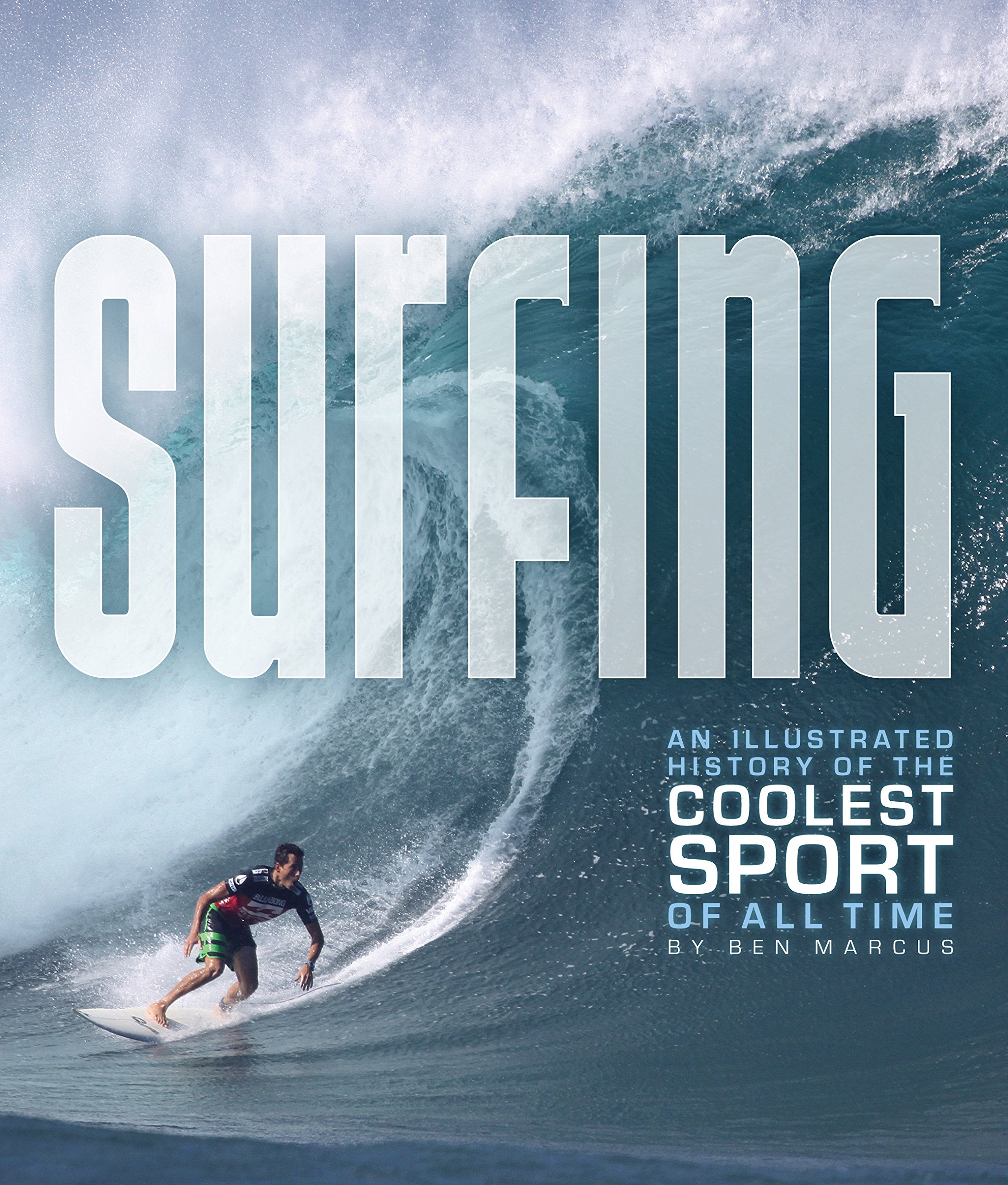 Surfing: An Illustrated History Of The Coolest Sport Of All Time