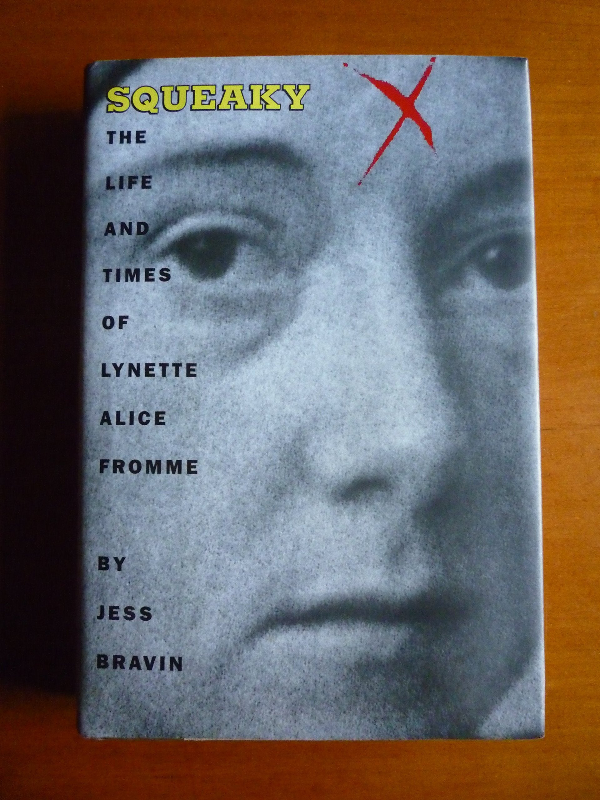 Squeaky: The Life and Times Of Lynette Alice Fromme,Used