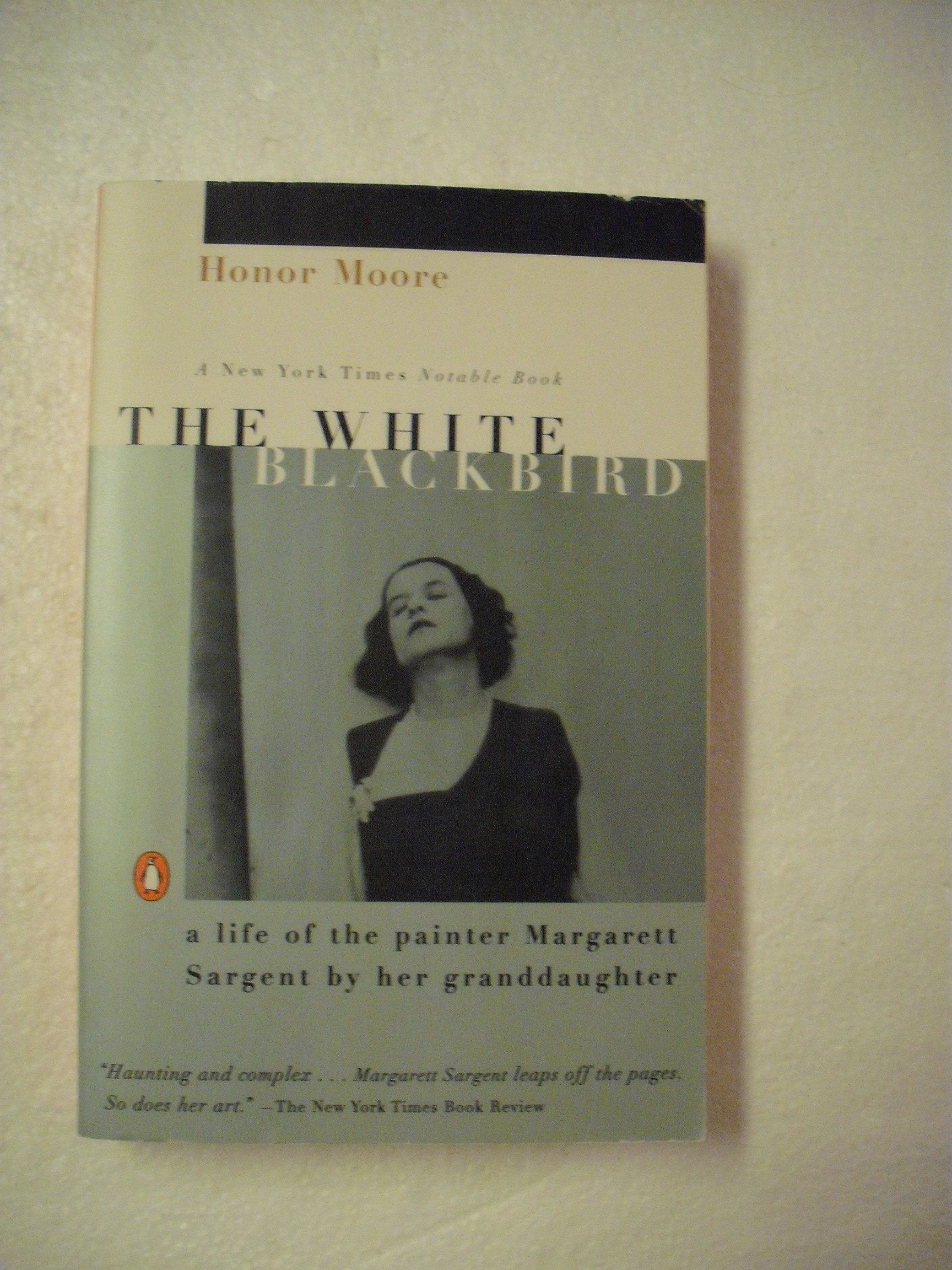 The White Blackbird: A Life of the Painter Margarett Sargent by Her Granddaughter,Used