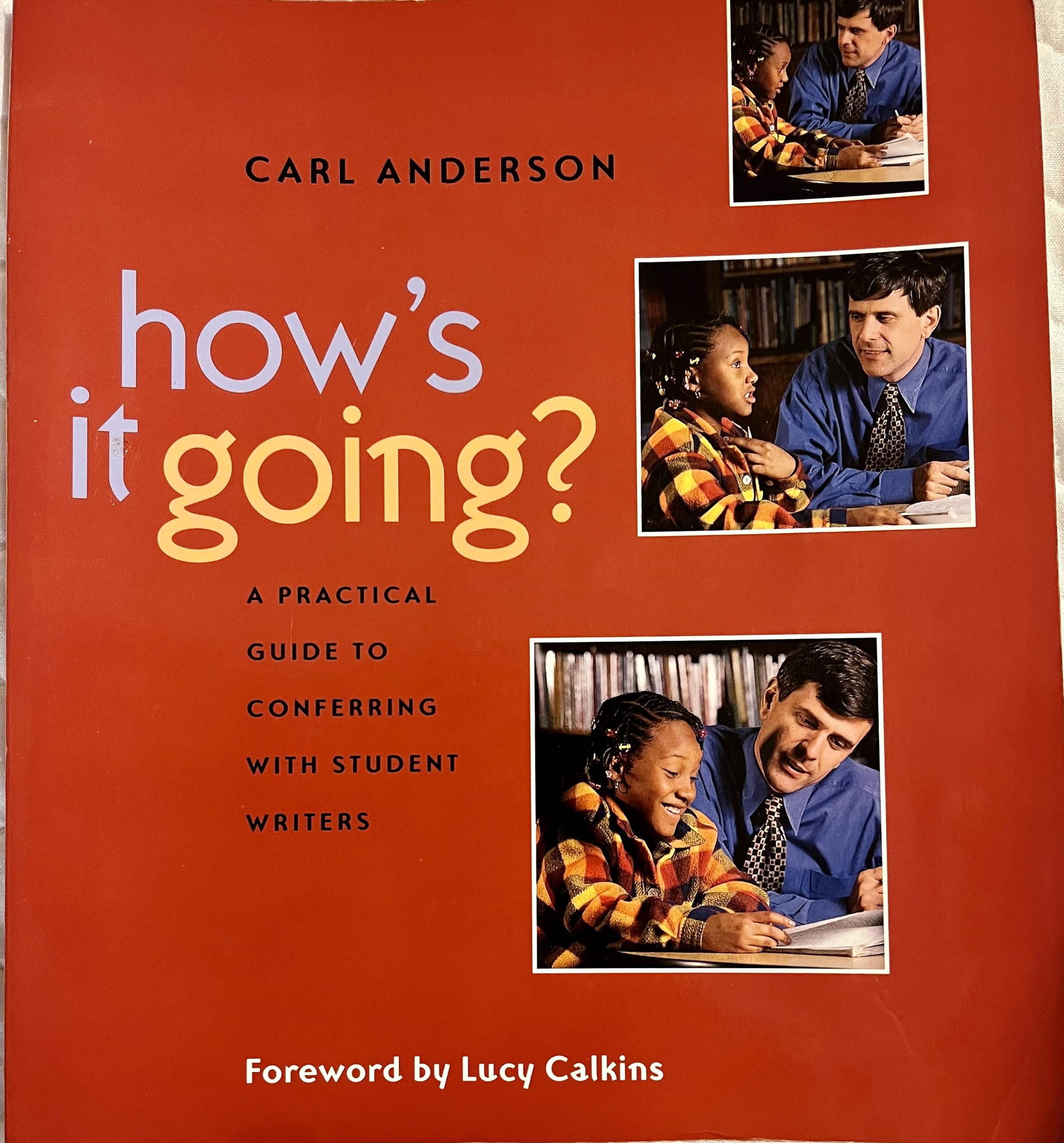 How'S It Going?: A Practical Guide To Conferring With Student Writers,New