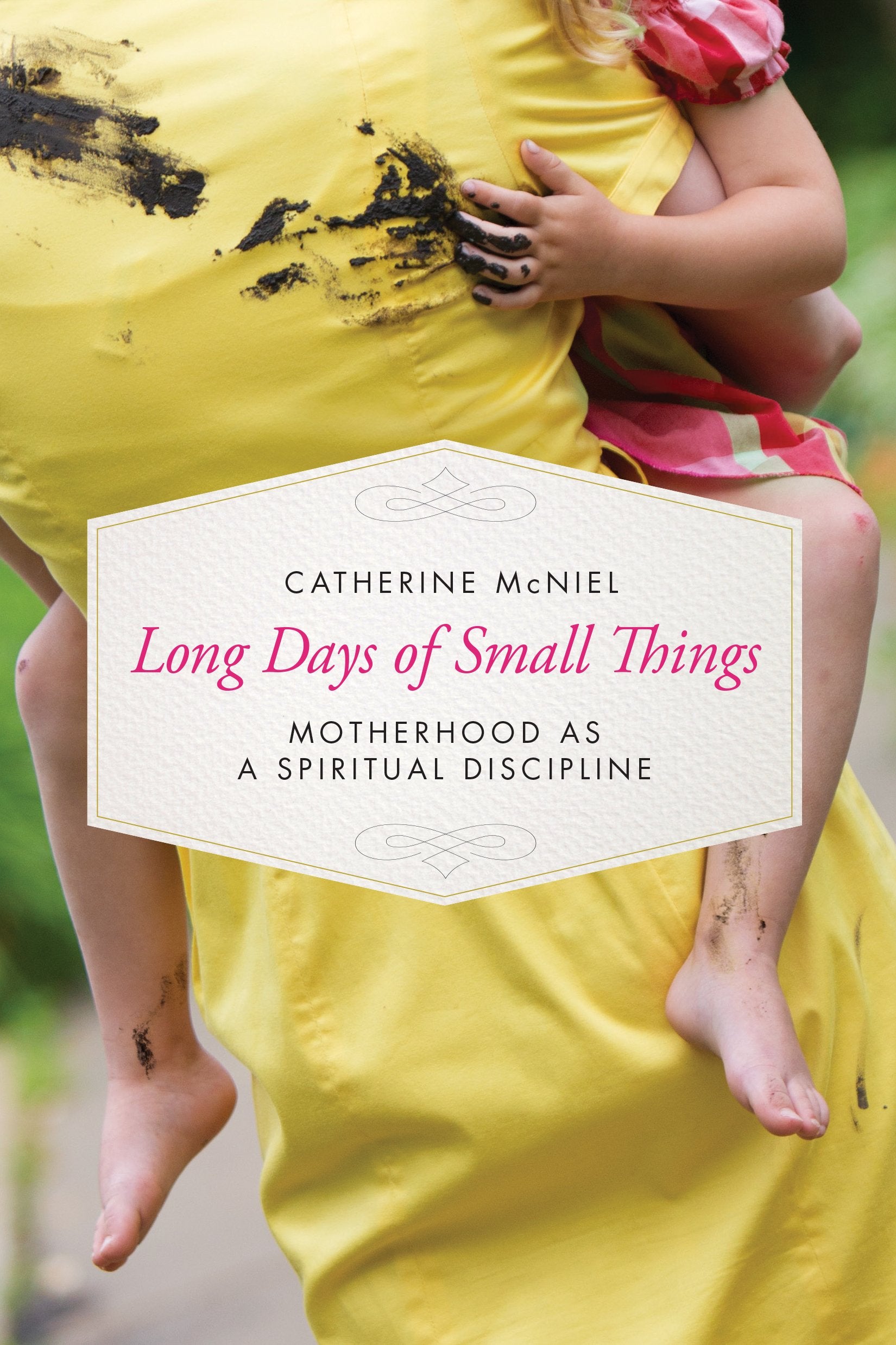 Long Days of Small Things: Motherhood as a Spiritual Discipline,Used