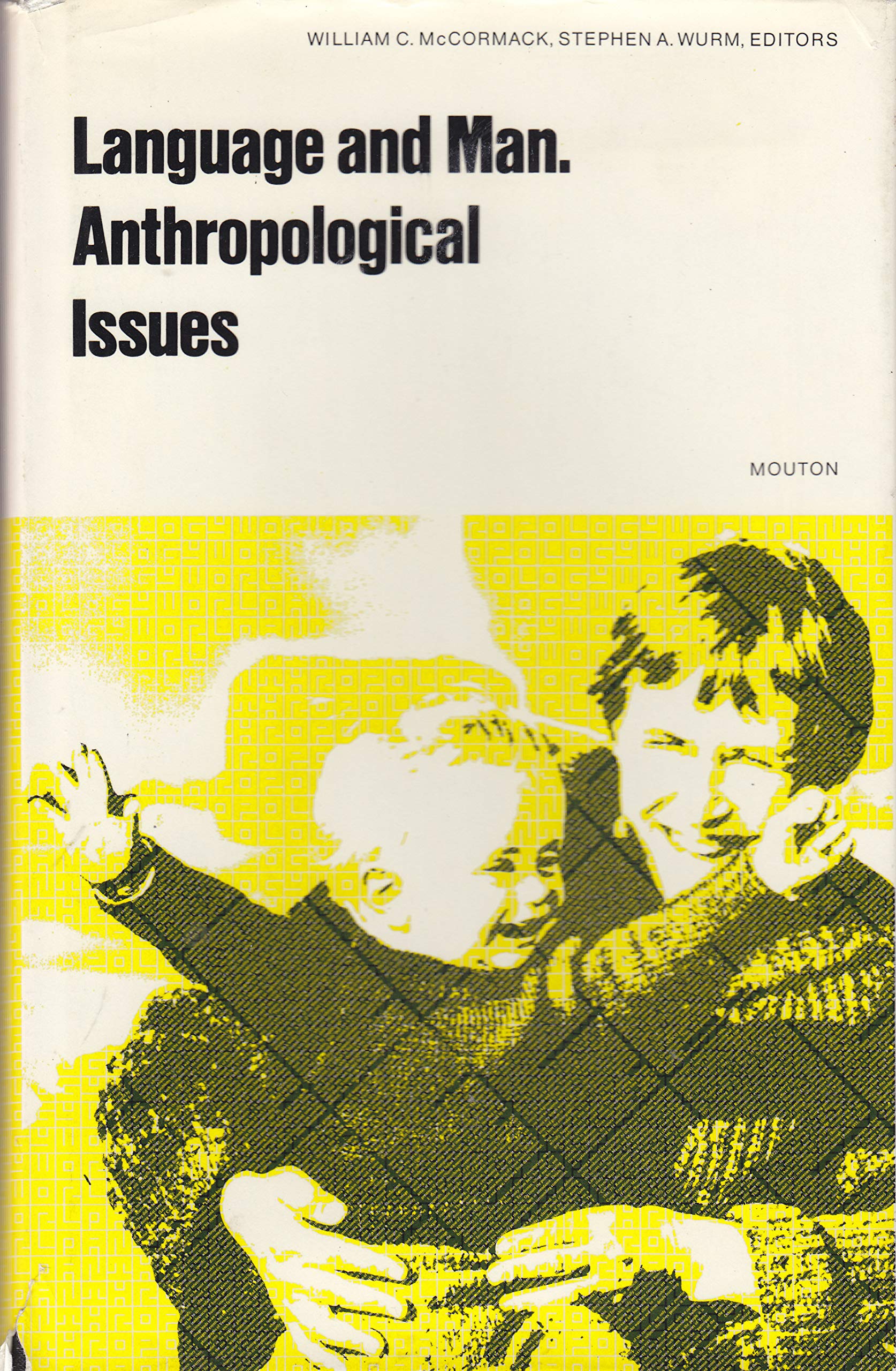 Language and Man: Anthropological Issues (World Anthropology),Used