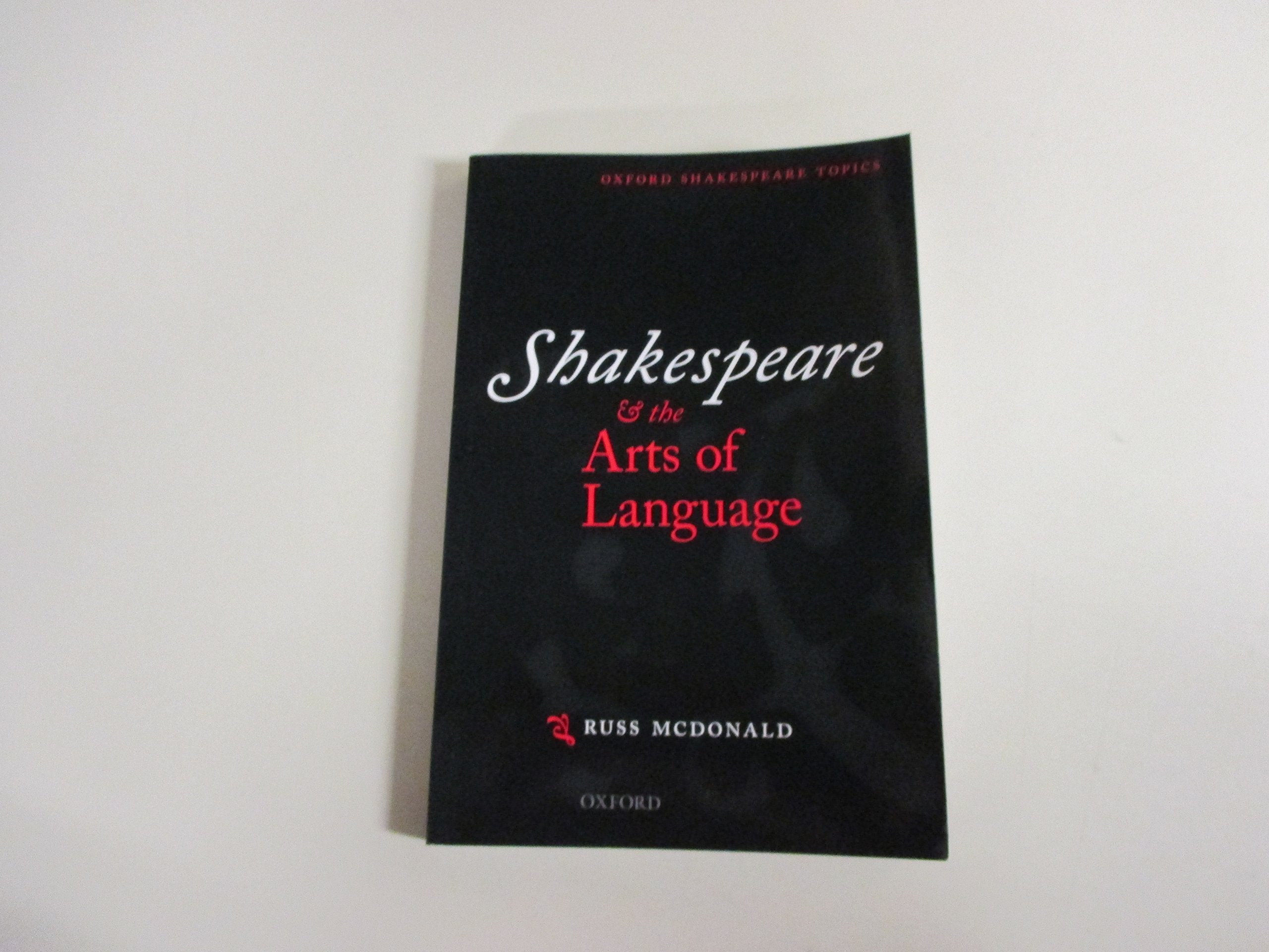 Shakespeare and the Arts of Language (Oxford Shakespeare Topics),Used