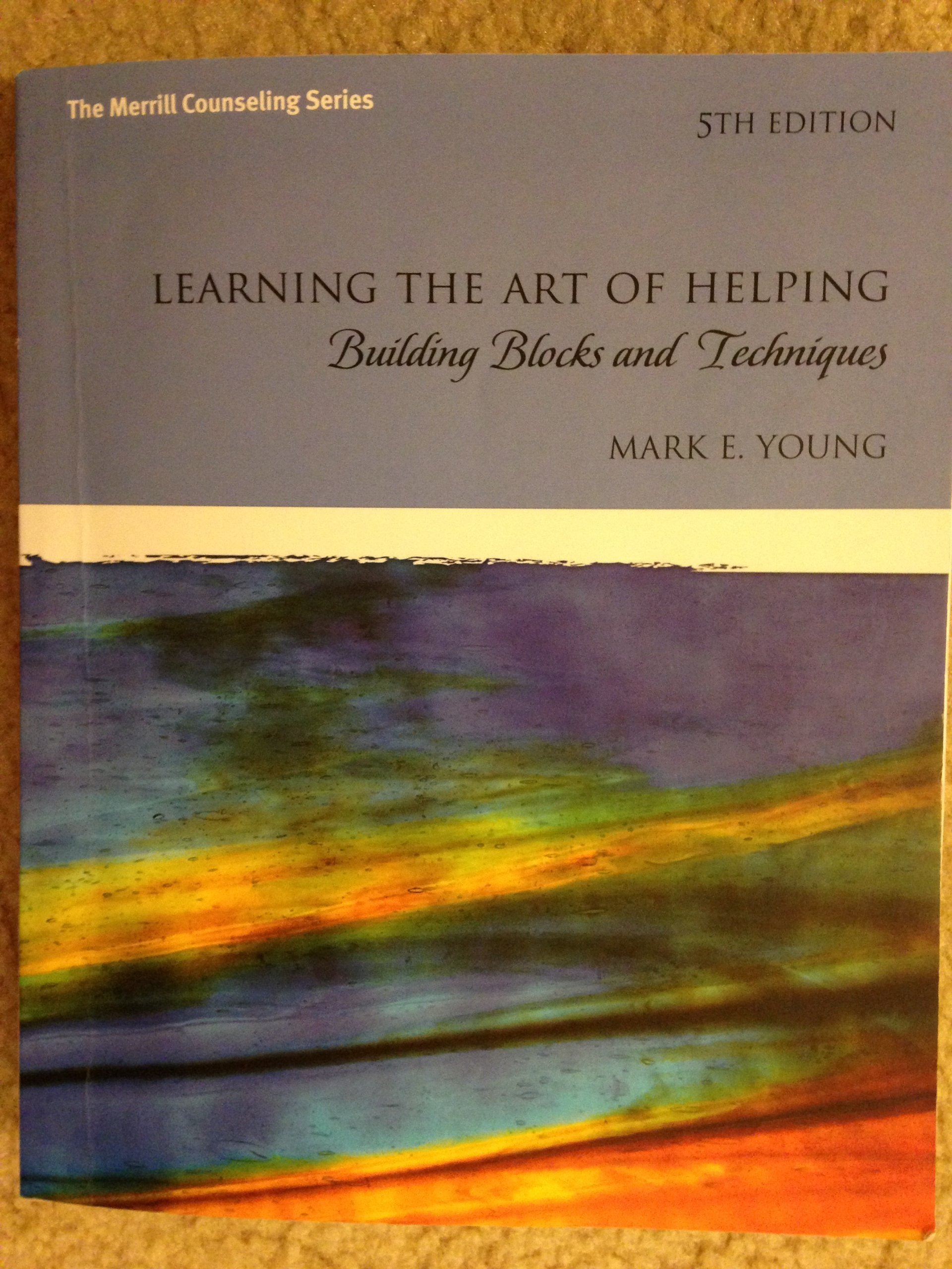 Learning the Art of Helping: Building Blocks and Techniques (5th Edition) (The Merrill Counseling),Used