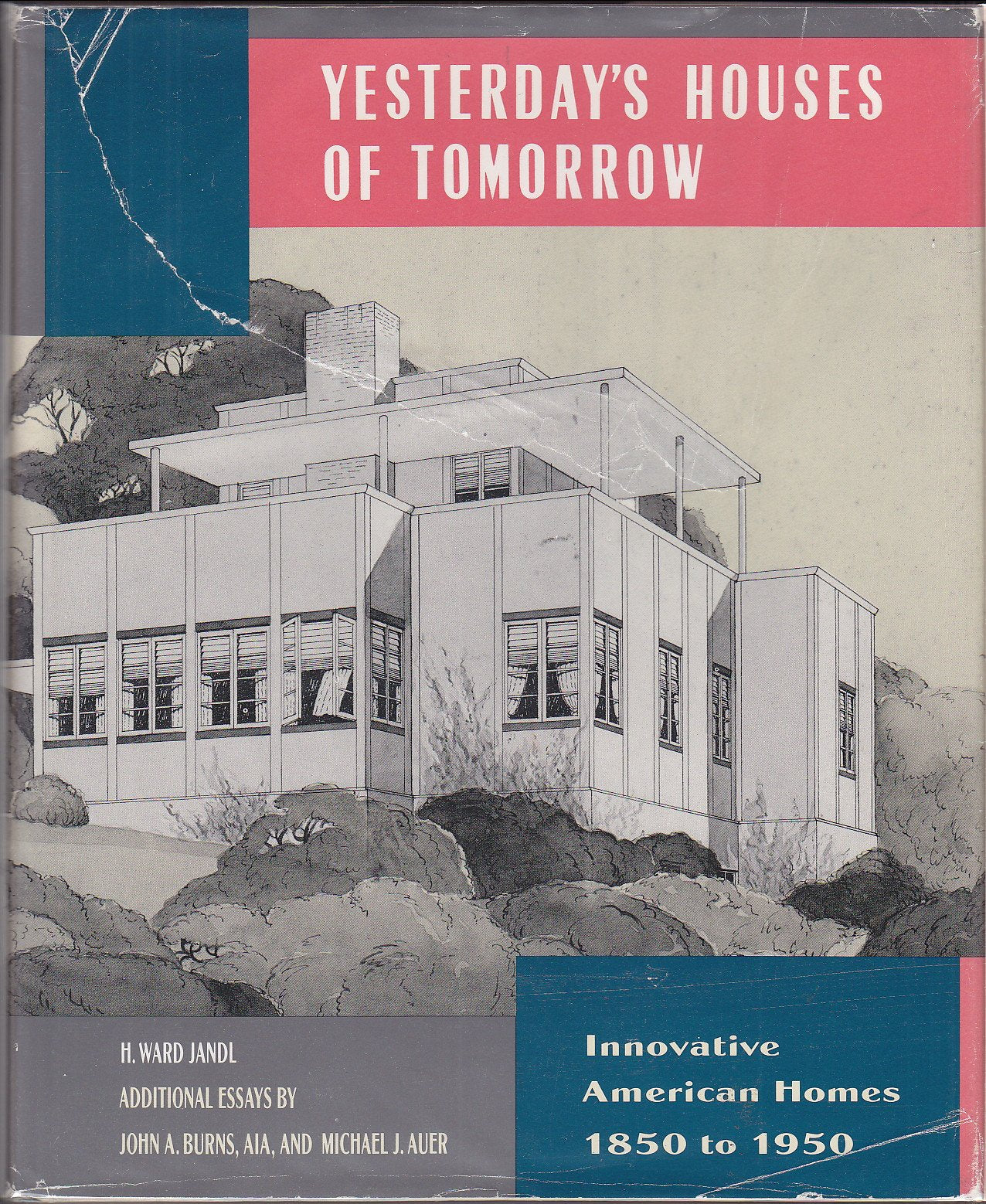 Yesterday's Houses of Tomorrow: Innovative American Homes 1850 to 1950,Used