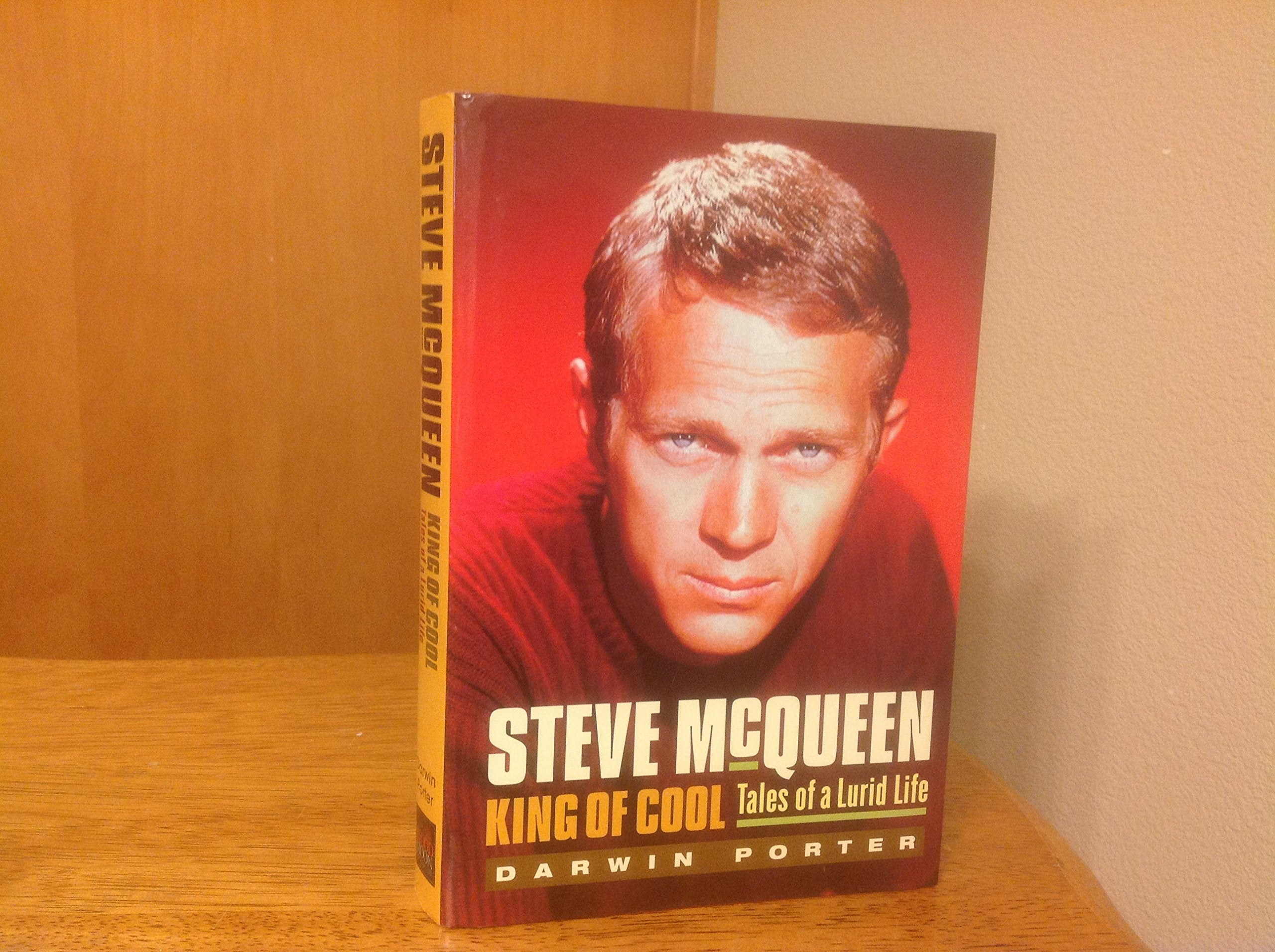 Steve McQueen, King of Cool: Tales of a Lurid Life,New
