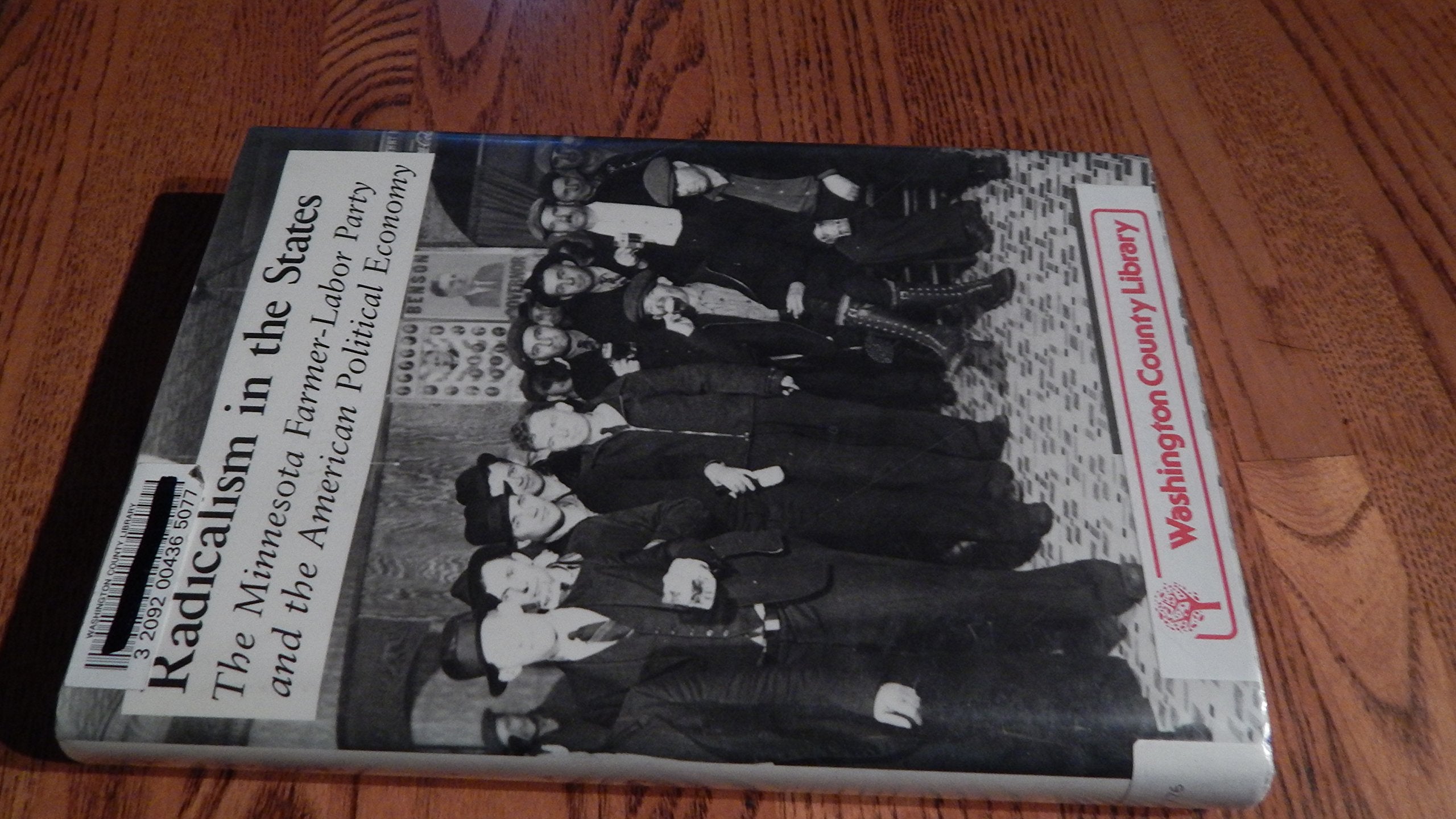 Radicalism in the States: The Minnesota FarmerLabor Party and the American Political Economy (American Politics and Political E,Used