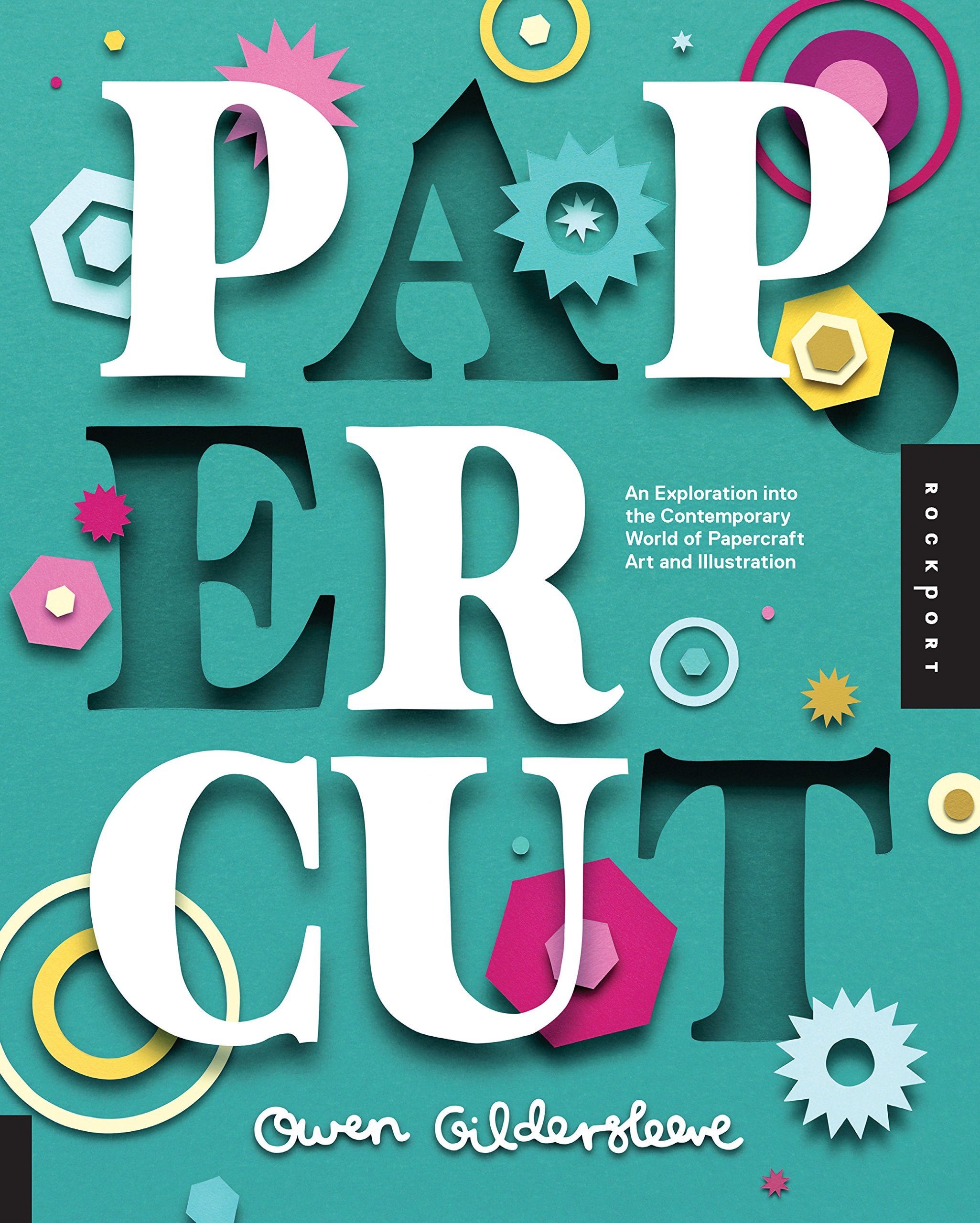 Paper Cut: An Exploration Into The Contemporary World Of Papercraft Art And Illustration