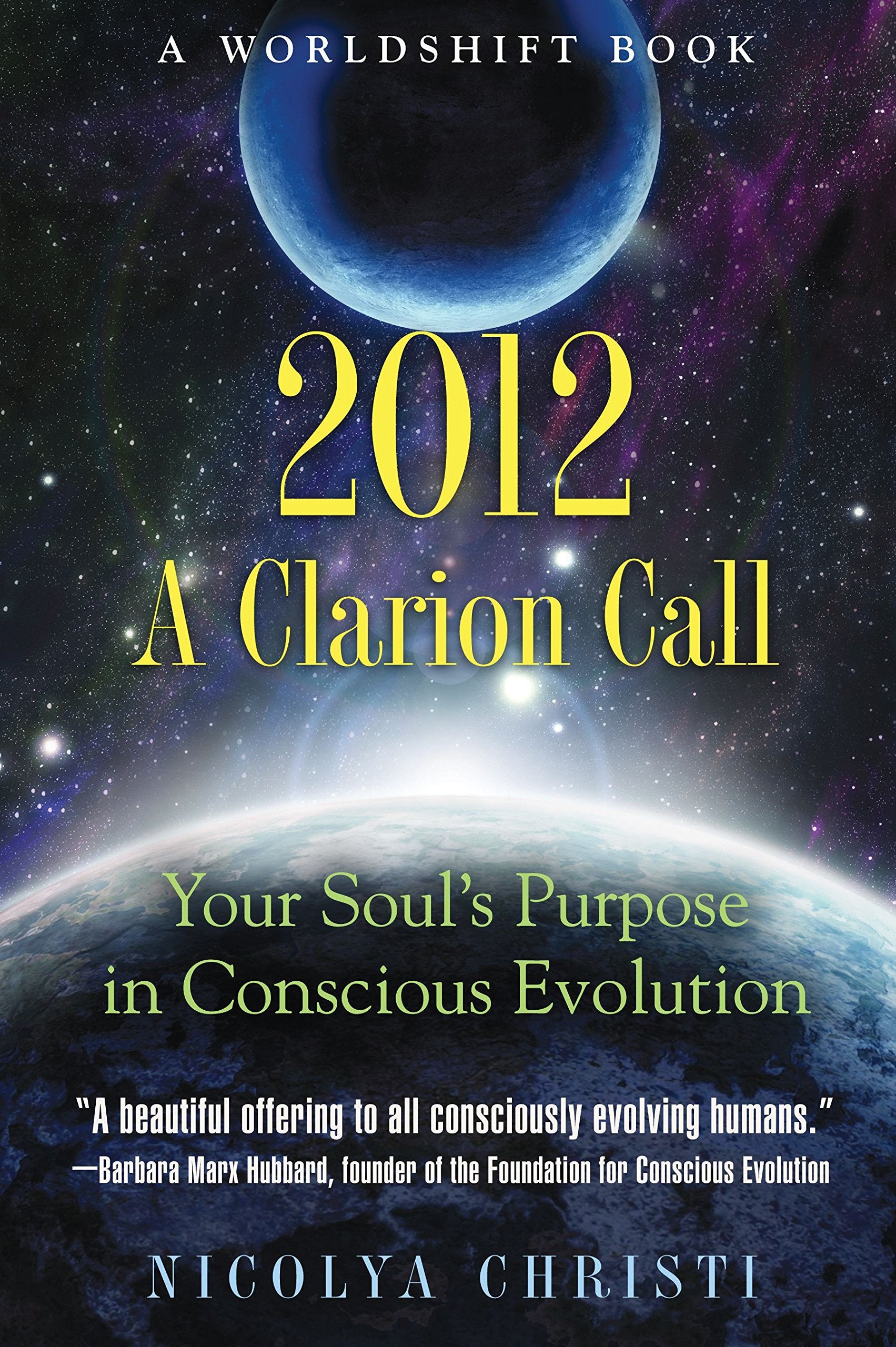 2012: A Clarion Call: Your Souls Purpose in Conscious Evolution,Used