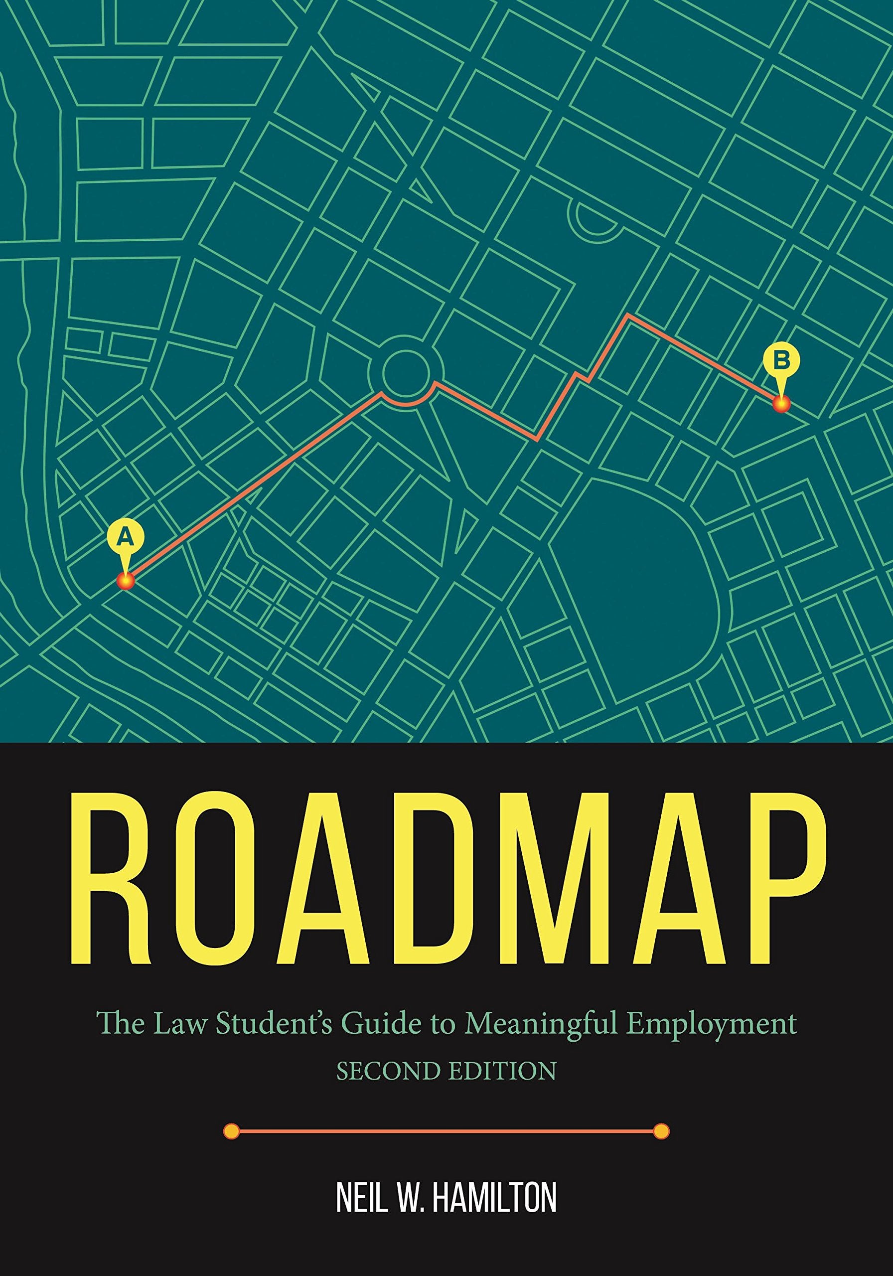 Roadmap: The Law Student's Guide to Meaningful Employment,New