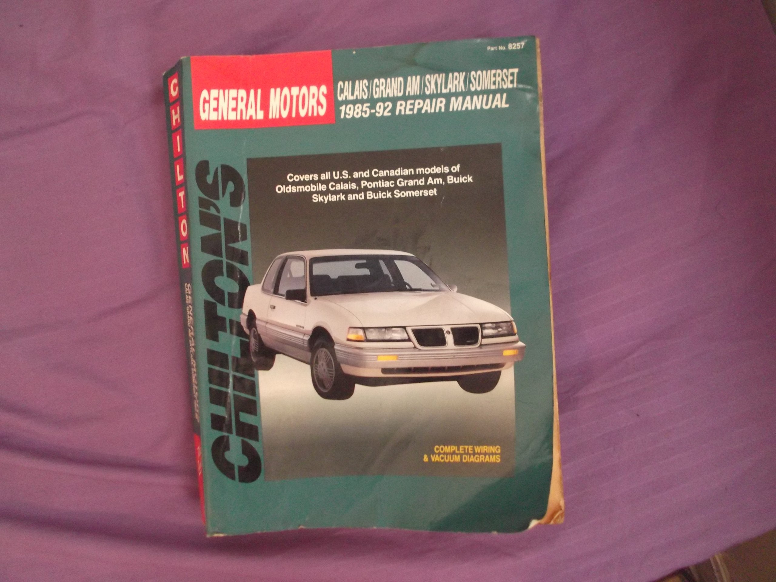 Chilton's General Motors: Calais/Grand Am/Skylark/Somerset, 198592 Repair Manual (Total Car Care, Part No 8257),Used