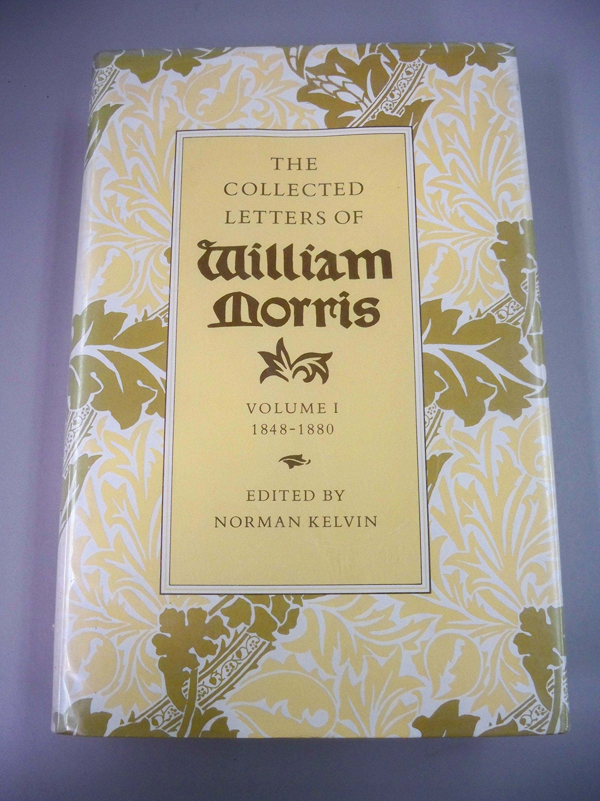 The Collected Letters Of William Morris, Volume 1: 18481880 (Princeton Legacy Library),New