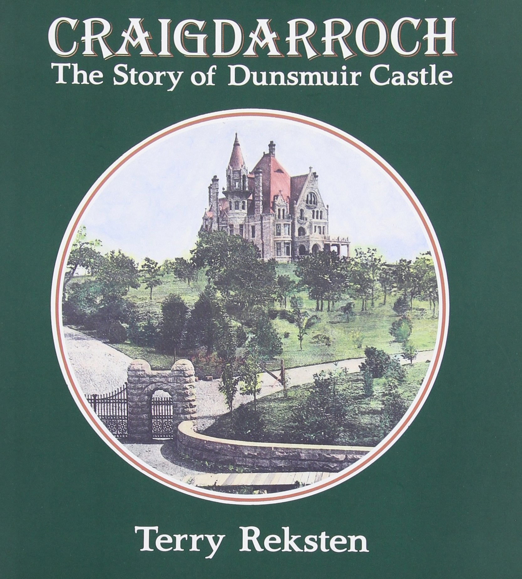 Craigdarroch: The Story of Dunsmuir Castle,Used