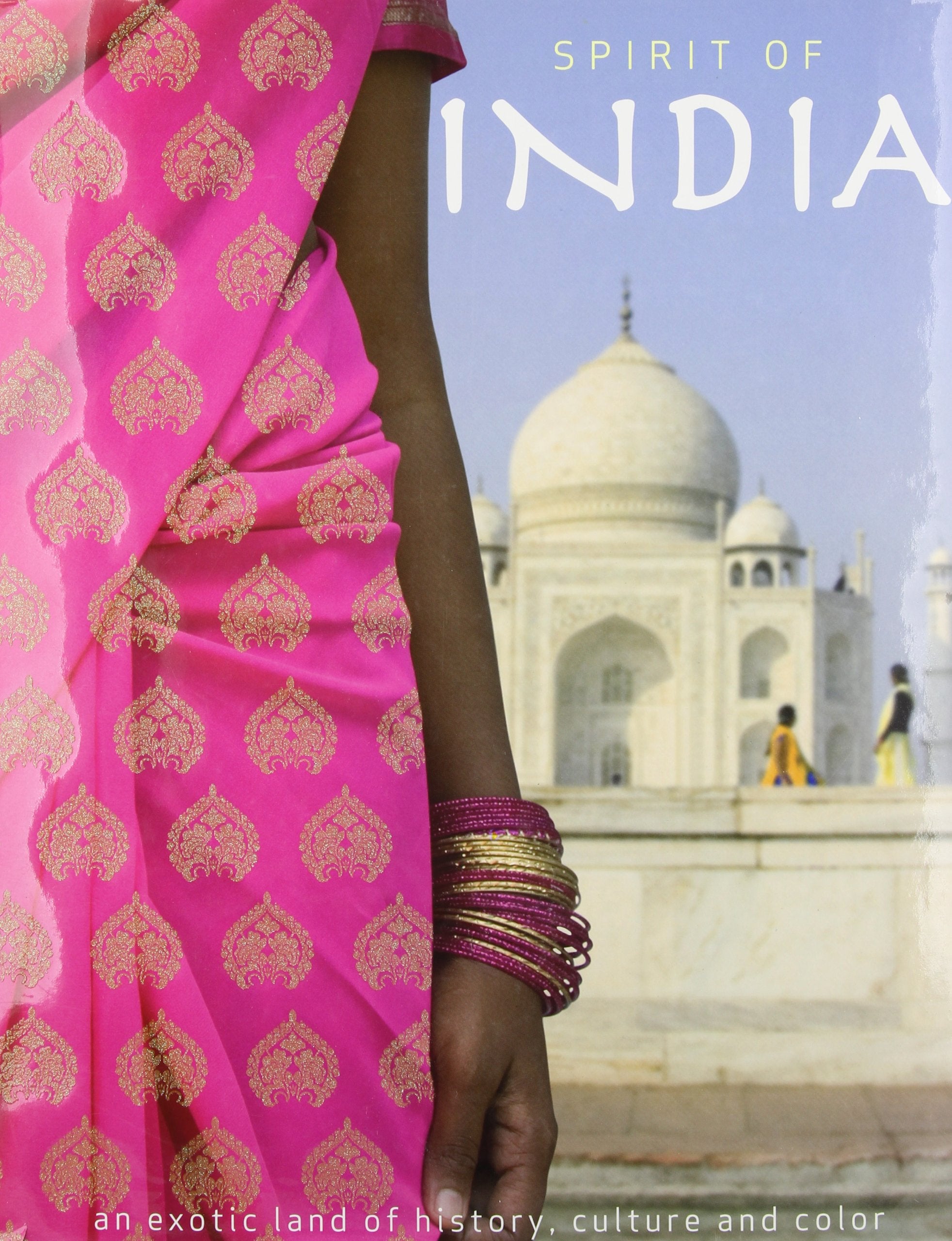 Spirit of India: An Exotic Land of Hostiry, Culture and Color,Used