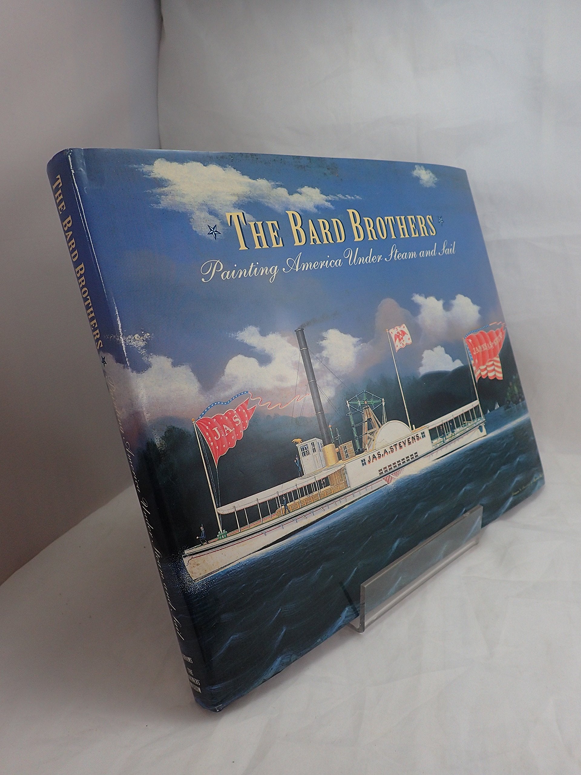 The Bard Brothers: Painting America Under Steam and Sail,Used