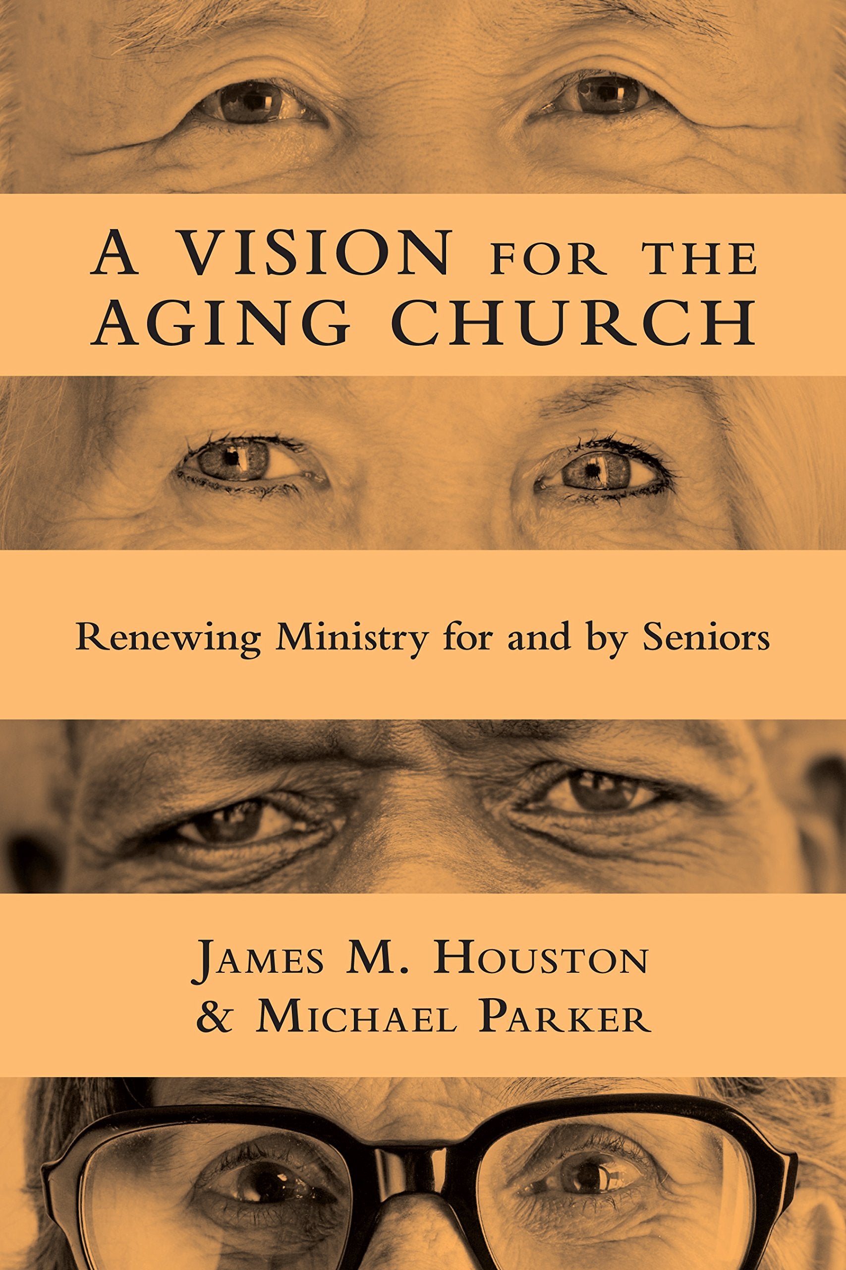 A Vision for the Aging Church: Renewing Ministry for and by Seniors,Used