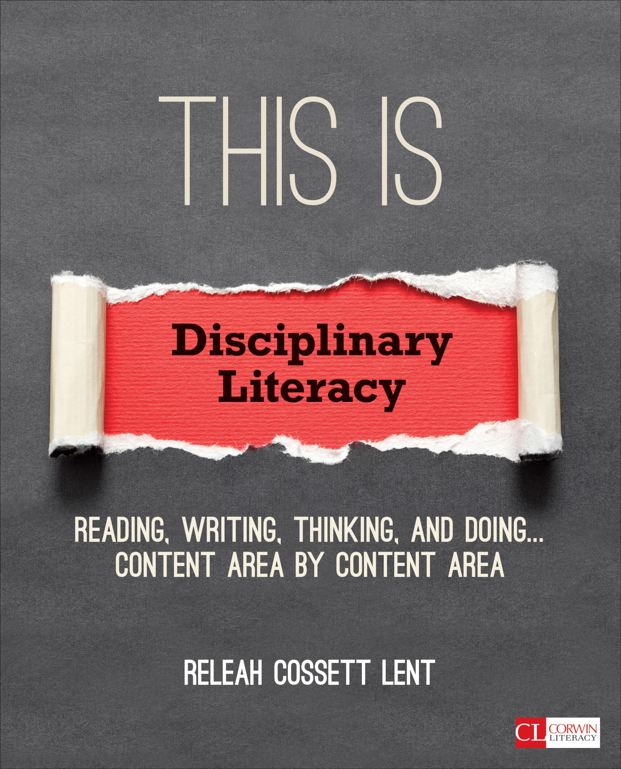 This Is Disciplinary Literacy: Reading, Writing, Thinking, and Doing . . . Content Area by Content Area (Corwin Literacy),Used
