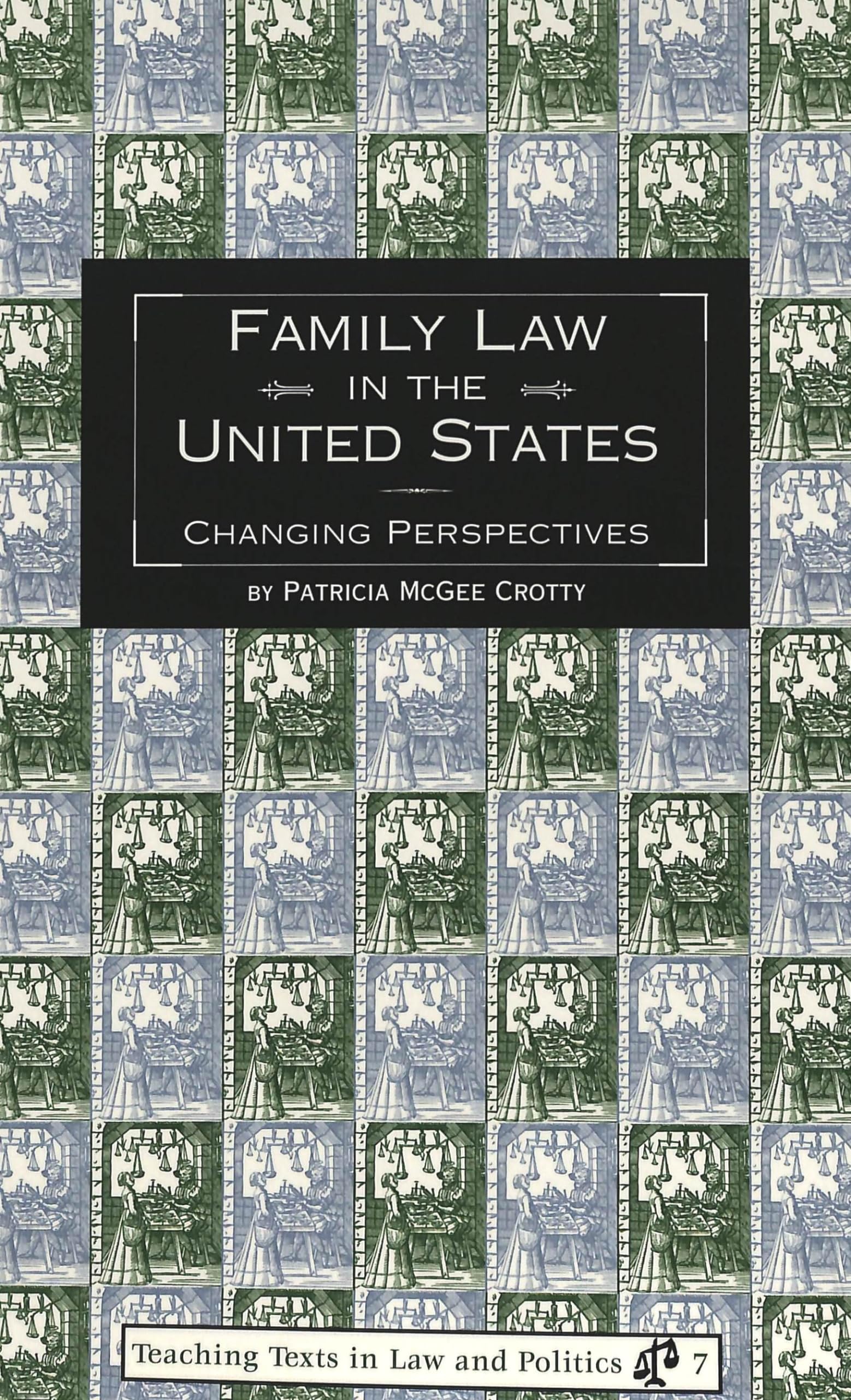 Family Law in the United States: Changing Perspectives (Teaching Texts in Law and Politics),Used