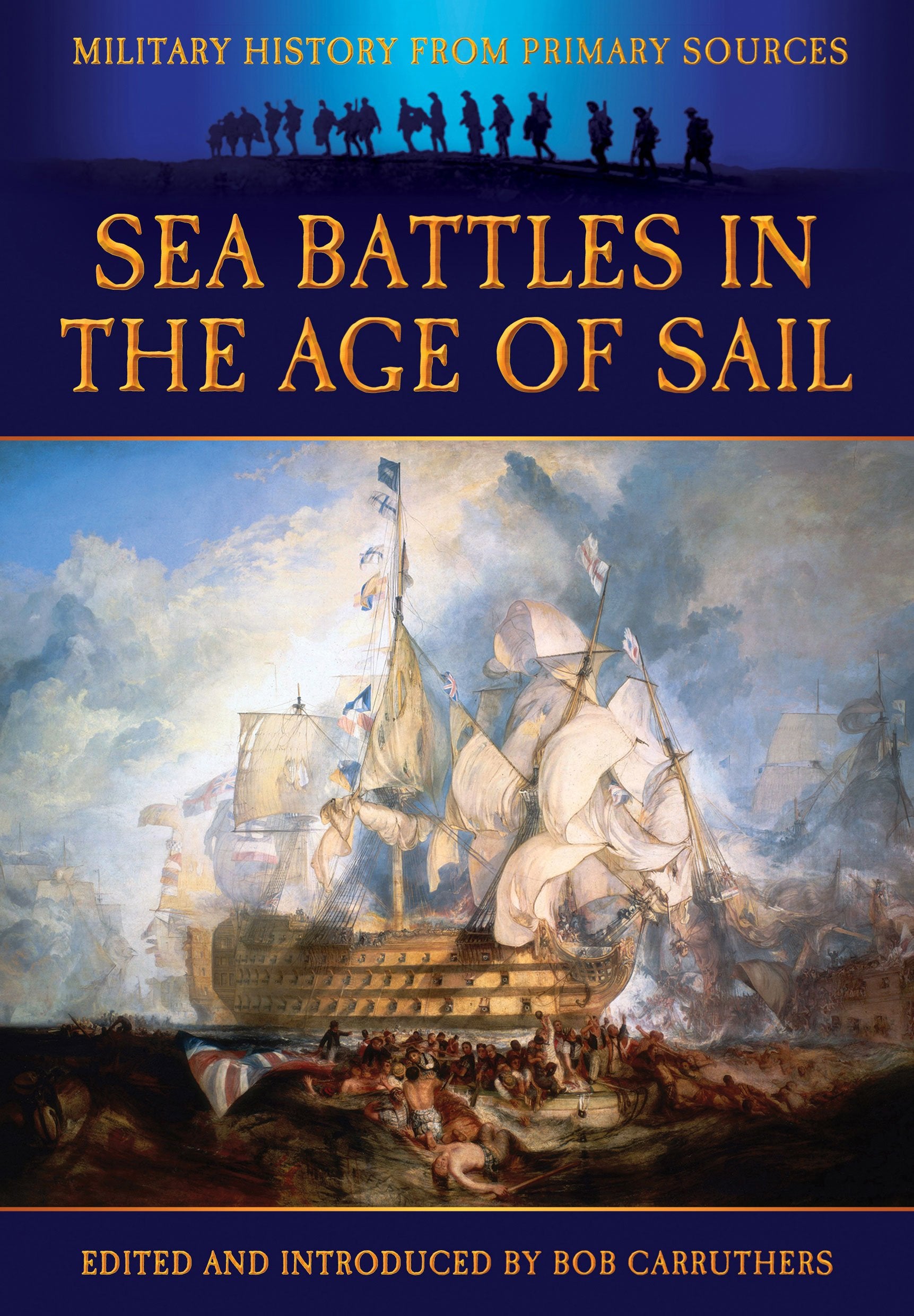 Sea Battles In The Age Of Sail (Military History From Primary Sources),Used