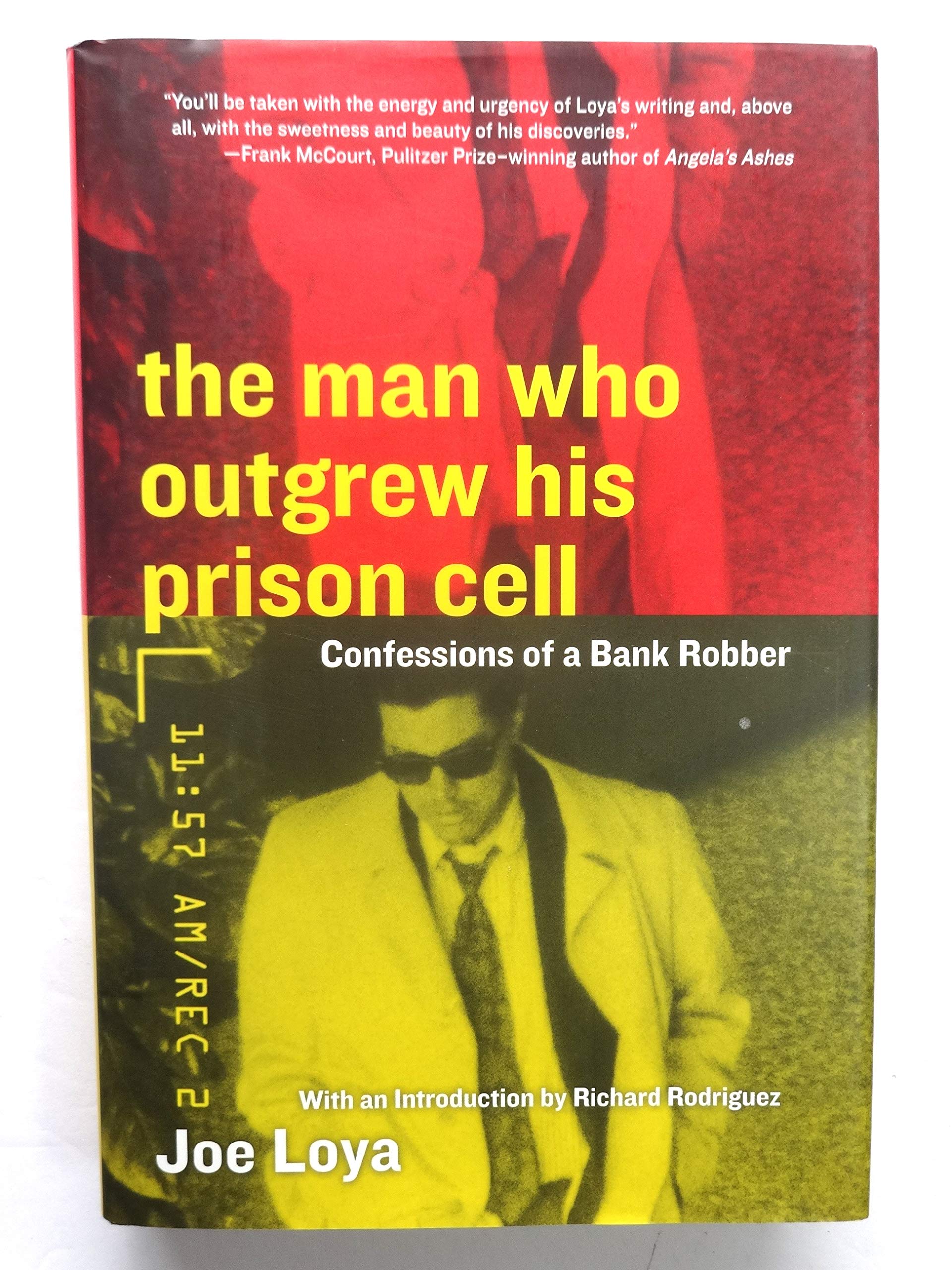The Man Who Outgrew His Prison Cell: Confessions of a Bank Robber,Used