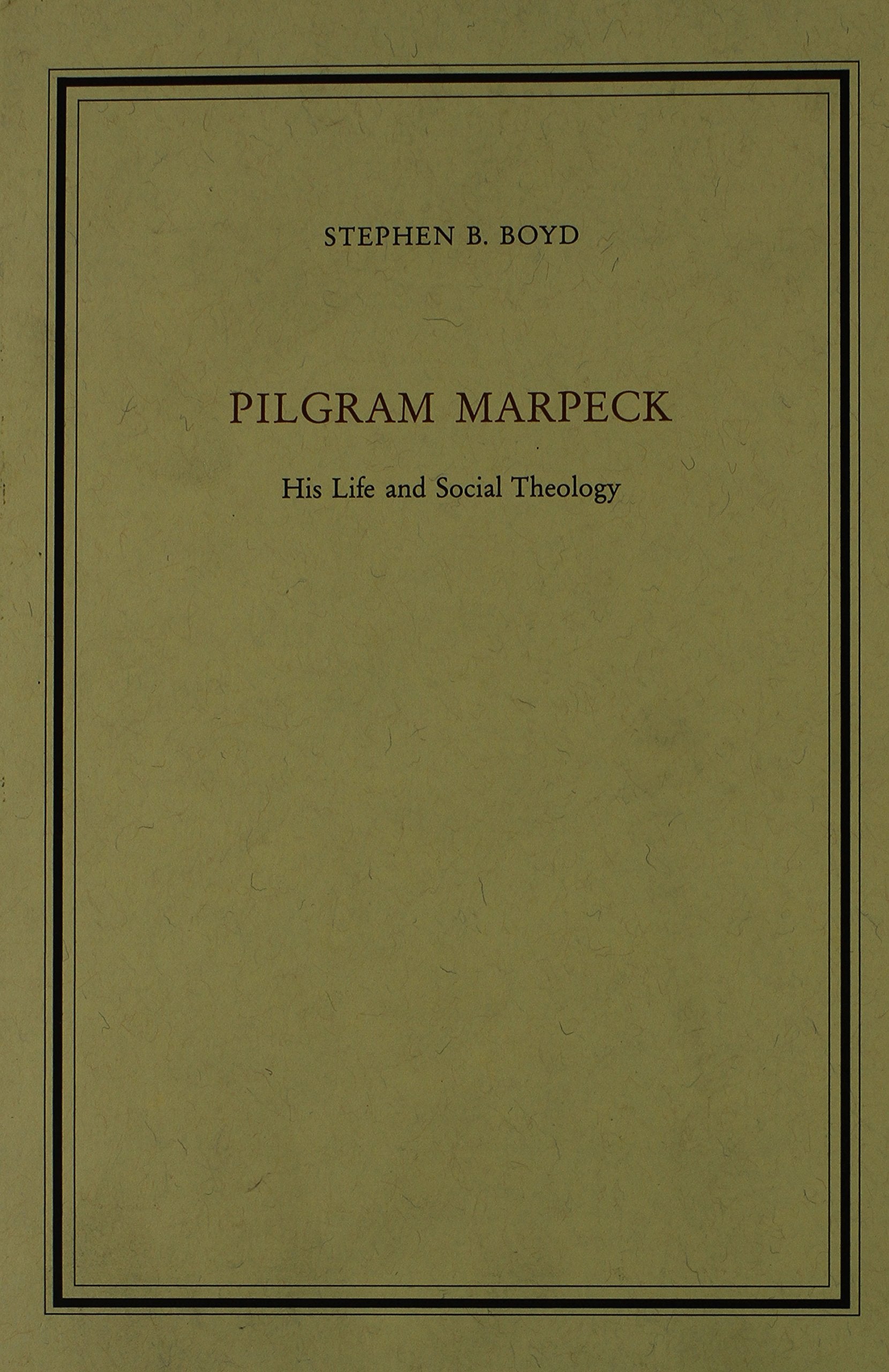 Pilgram Marpeck: His Life and Social Theology (Duke Monographs in Medieval and Renaissance Studies),Used