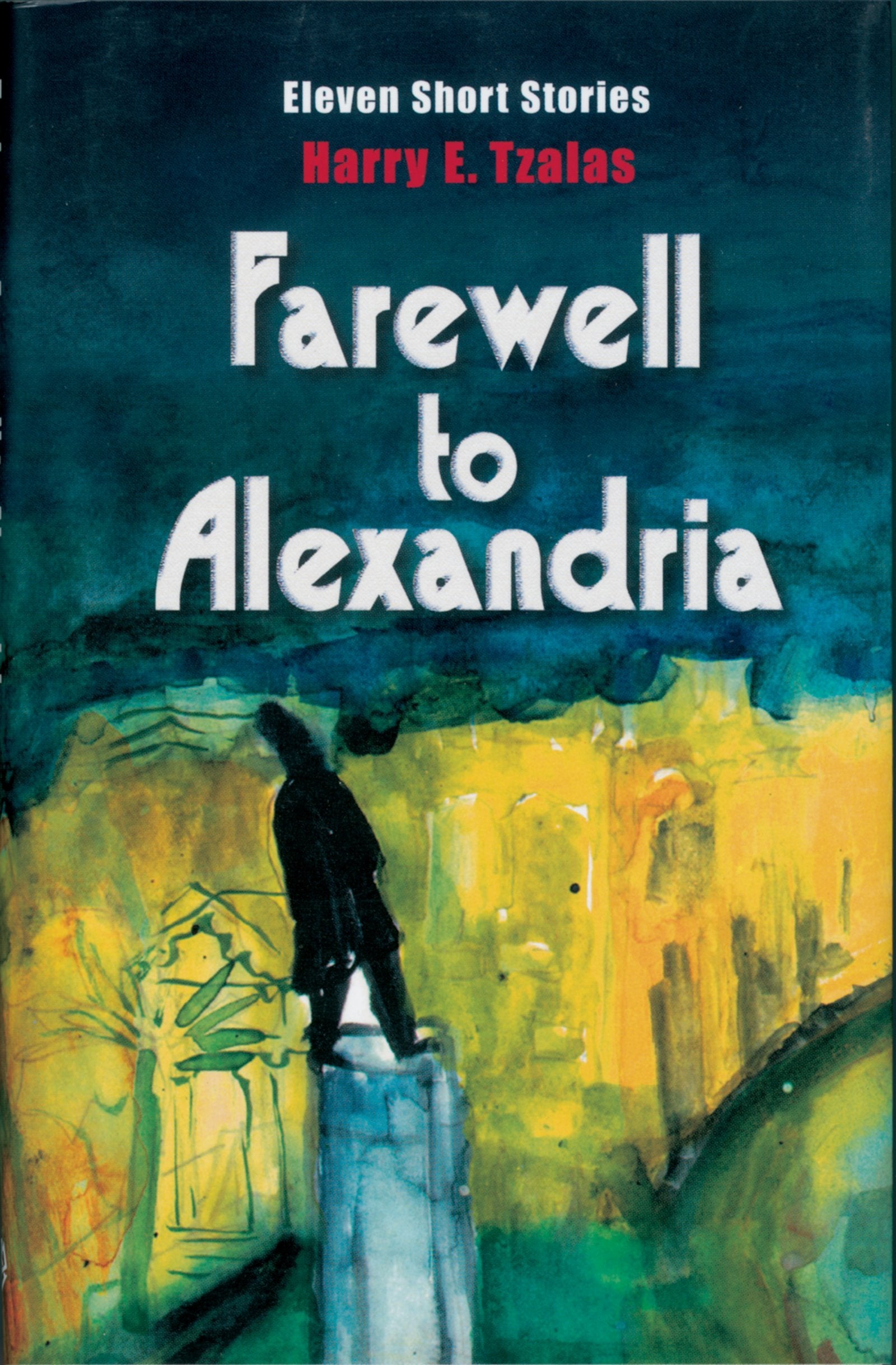 Farewell to Alexandria: Eleven Short Stories,Used