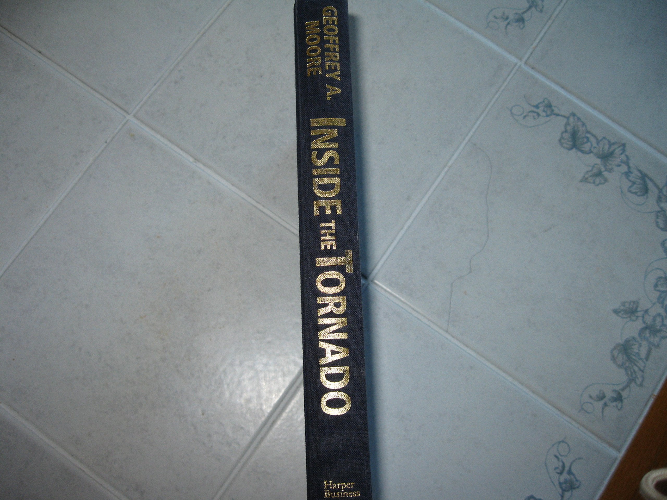 Inside The Tornado: Marketing Strategies From Silicon Valleys Cutting Edge,Used