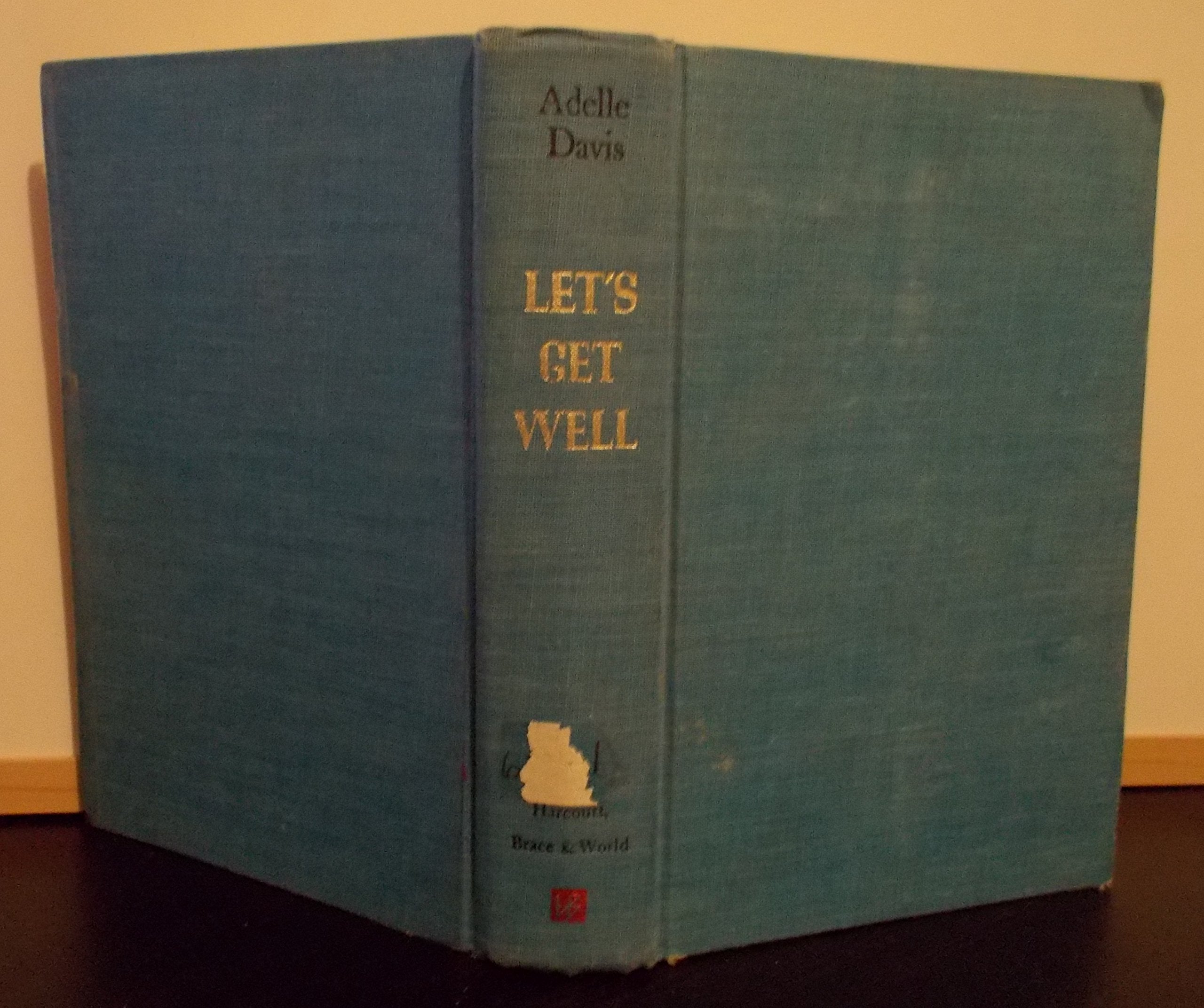 Let'S Get Well: A Practical Guide To Renewed Health Through Nutrition,New