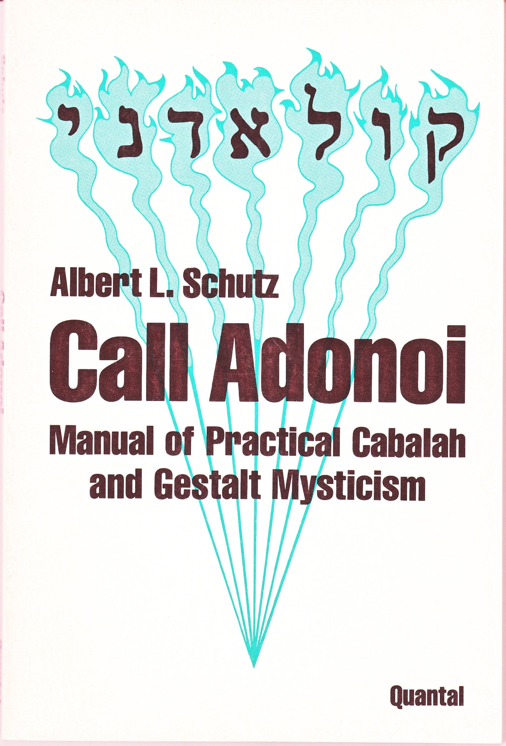Call Adonoi: Manual Of Practical Cabalah And Gestalt Mysticism,Used