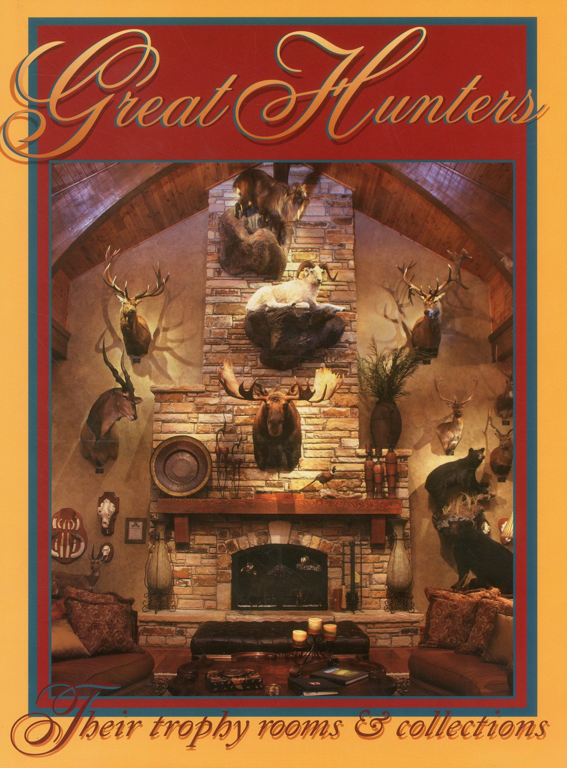 Great Hunters: Their Trophy Rooms And Collections (Volume 6),Used