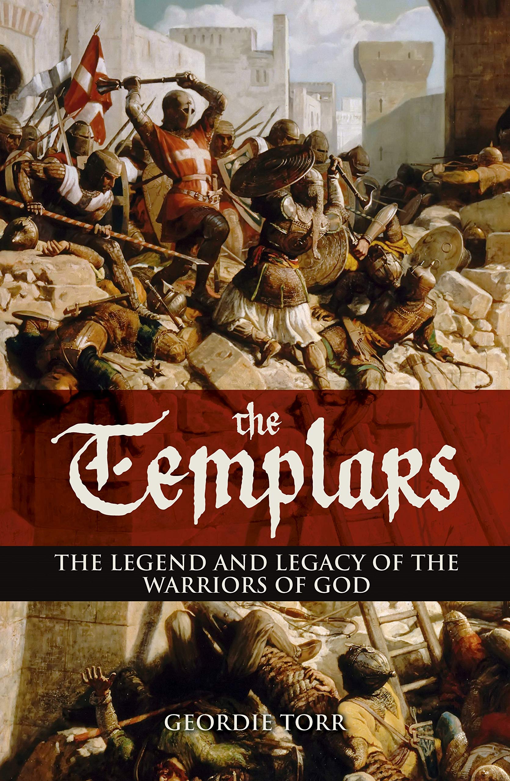 The Templars: The Legend and Legacy of the Warriors of God,Used