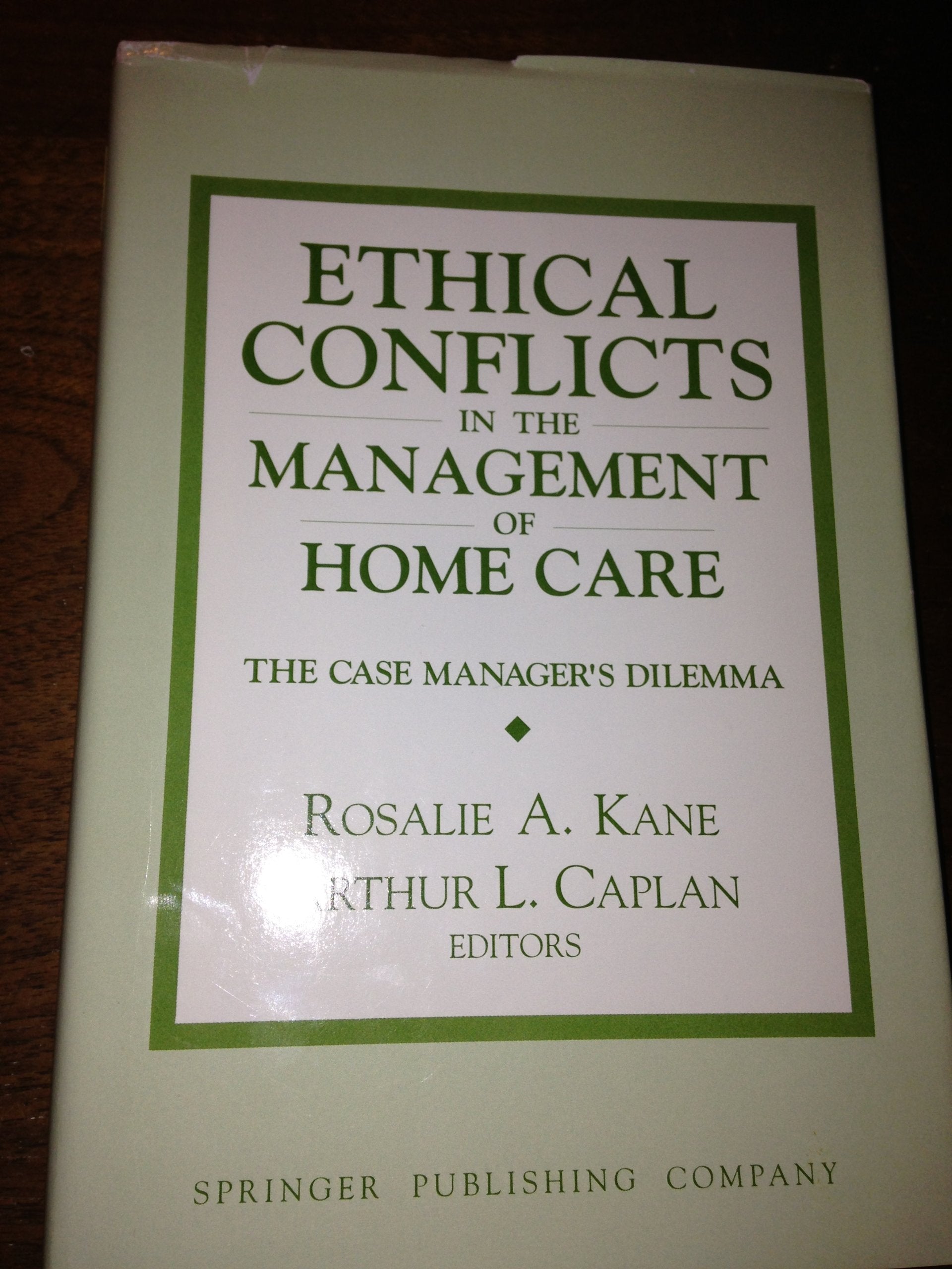 Ethical Conflicts In The Management Of Home Care: The Case Manager'S Dilemma,Used