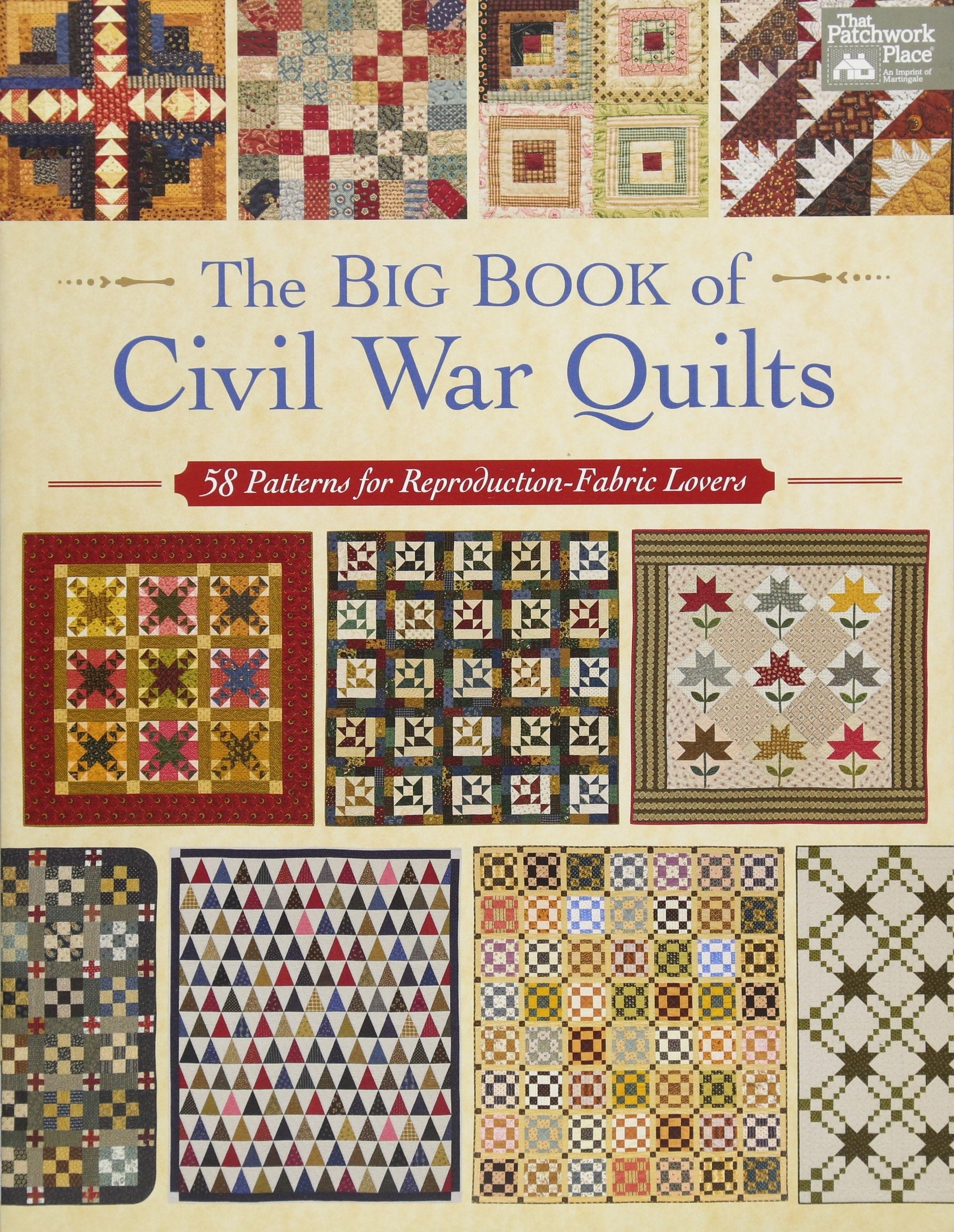 The Big Book of Civil War Quilts: 58 Patterns for ReproductionFabric Lovers,Used
