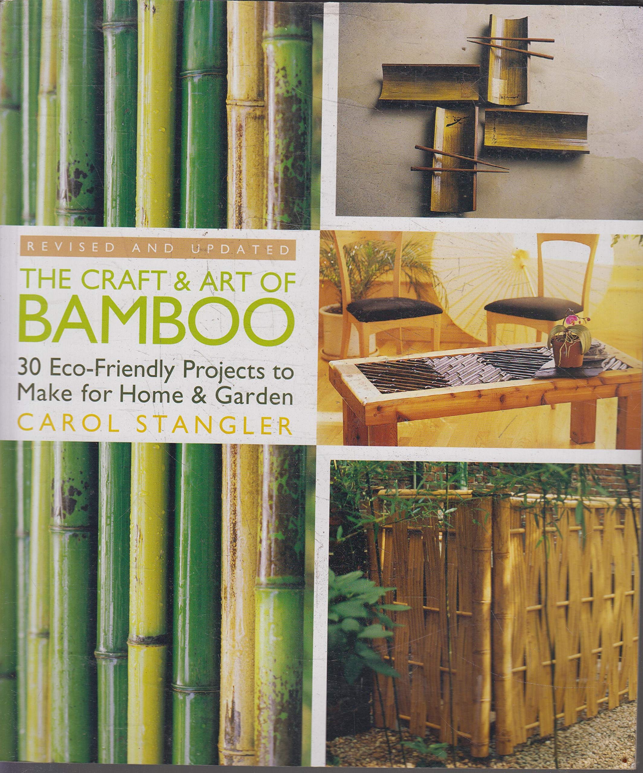The Craft & Art of Bamboo, Revised & Updated: 30 EcoFriendly Projects to Make for Home & Garden,Used