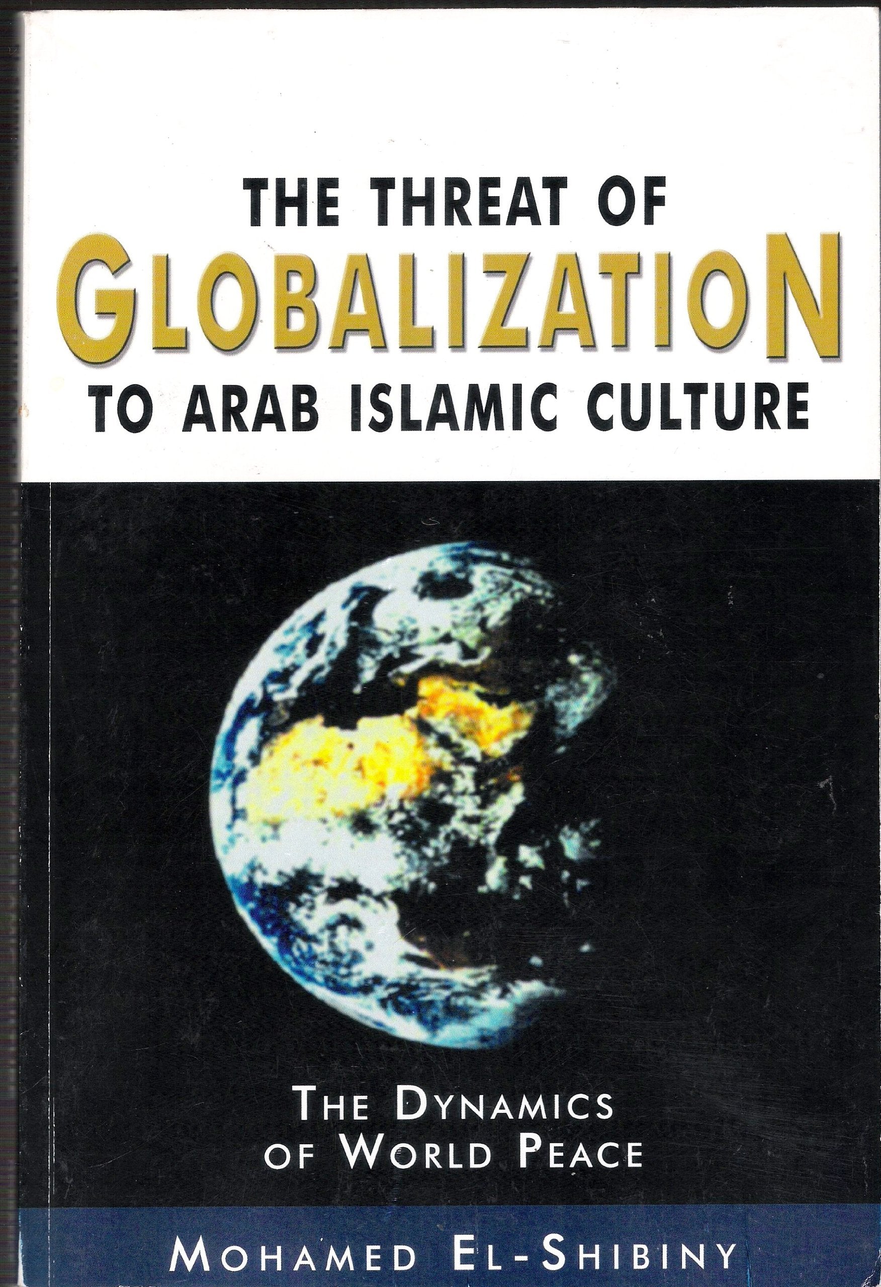 The Threat Of Globalization To Arab Islamic Culture,New