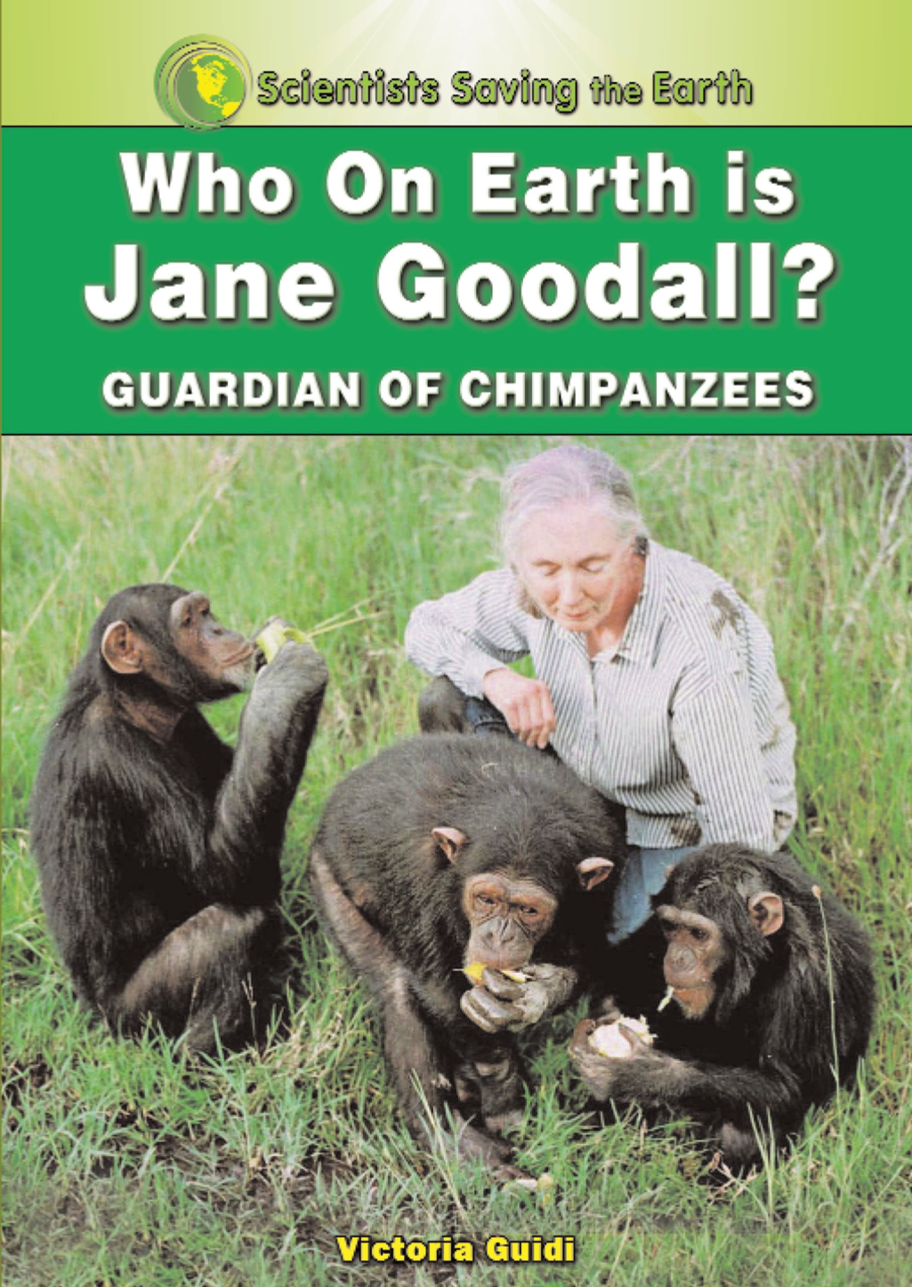 Who on Earth is Jane Goodall?: Champion for the Chimpanzees (Scientists Saving the Earth),Used