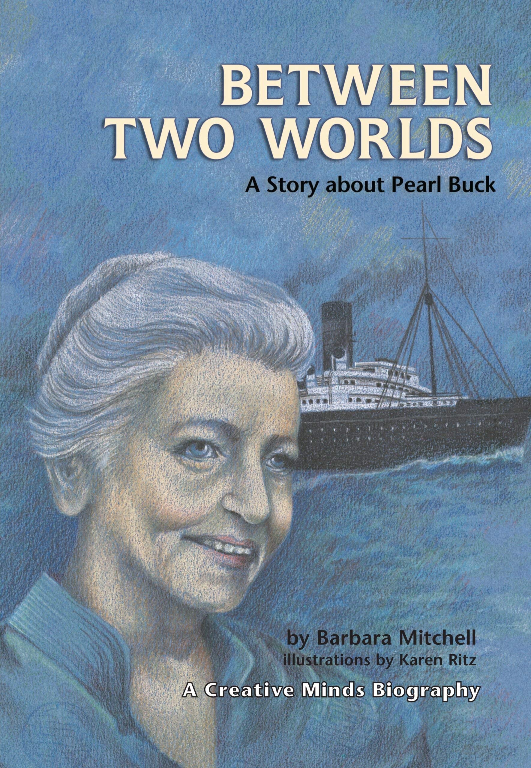 Between Two Worlds: A Story About Pearl Buck (Creative Minds Biographies),Used