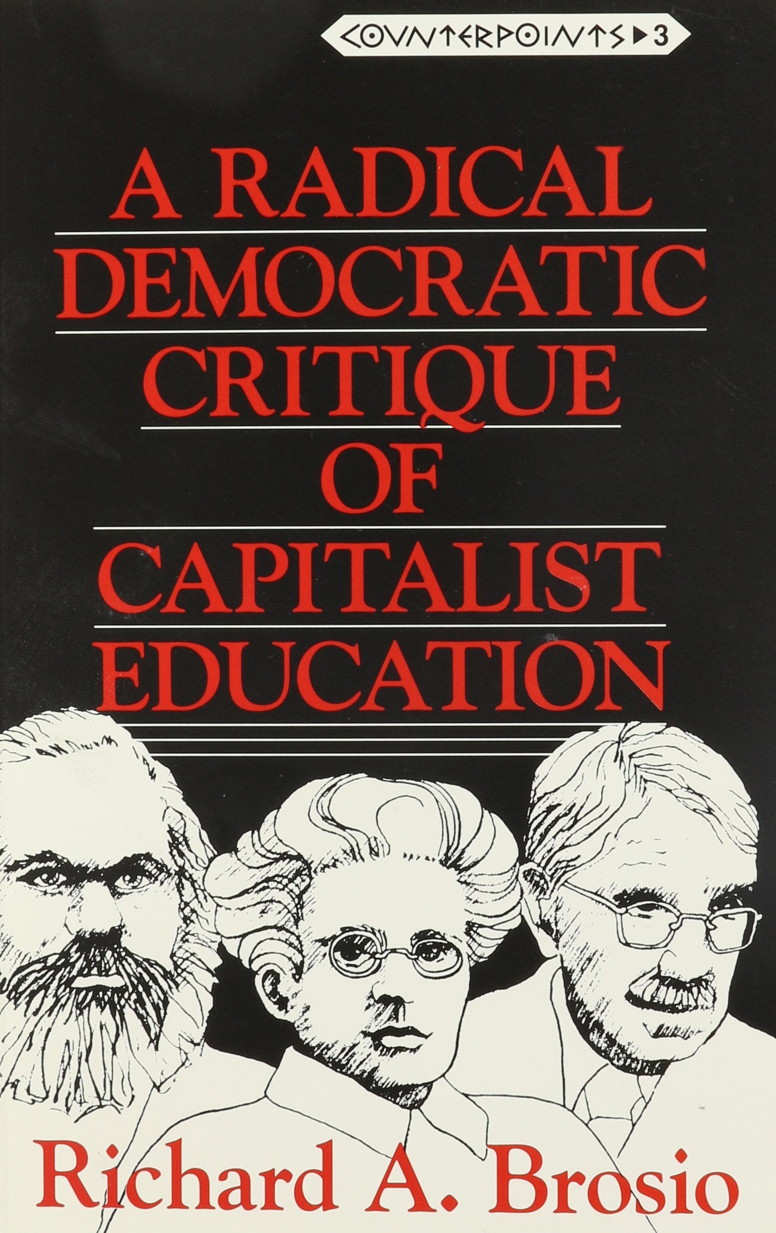 A Radical Democratic Critique Of Capitalist Education (Counterpoints),Used