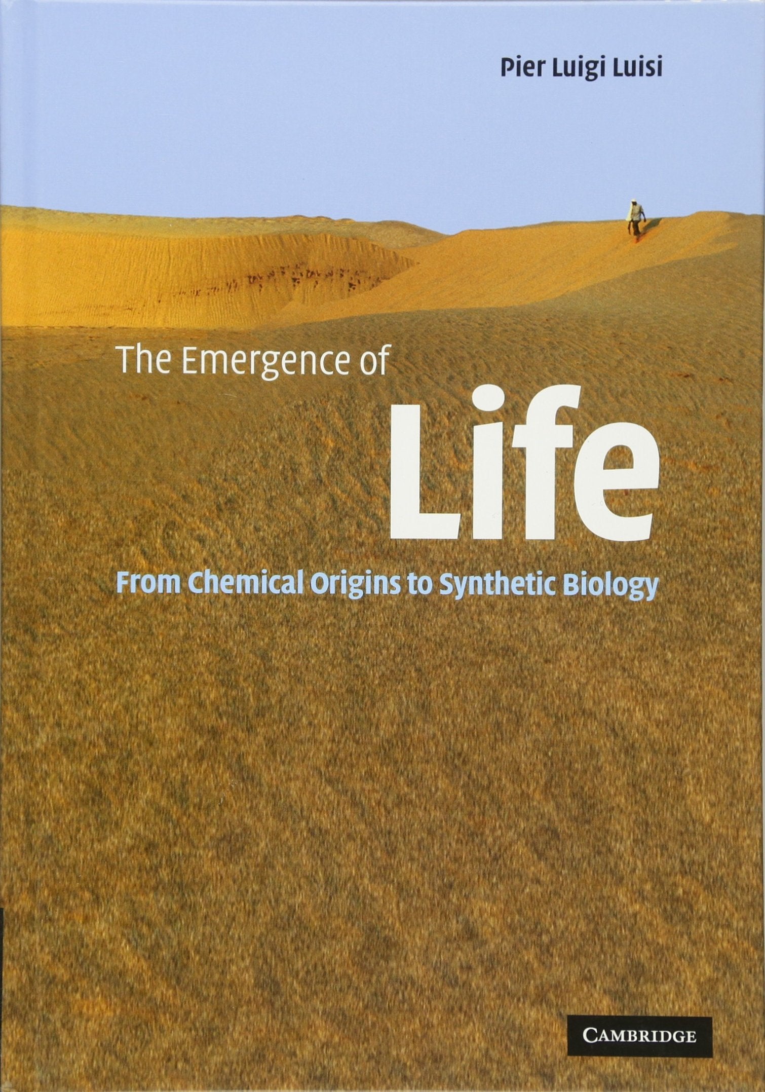 The Emergence of Life: From Chemical Origins to Synthetic Biology,New