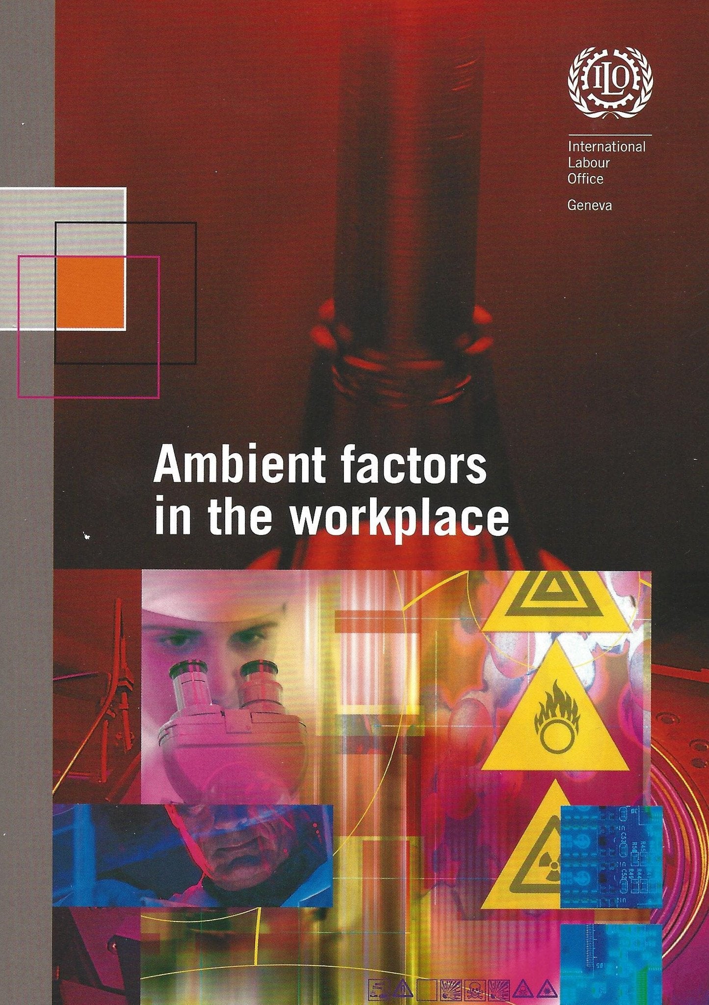 Ambient Factors In The Workplace: An Ilo Code Of Practice,New