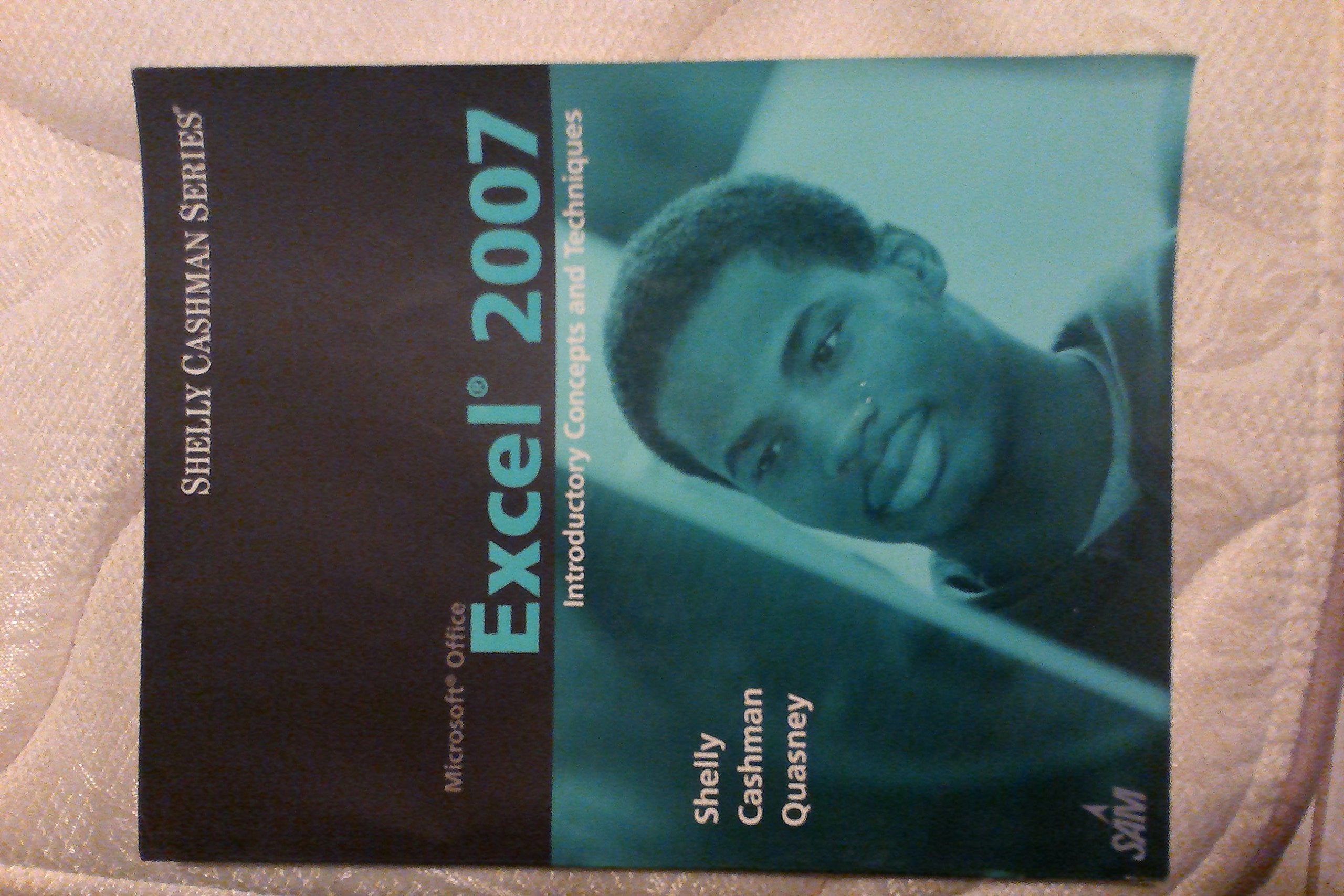 Microsoft Office Excel 2007: Introductory Concepts and Techniques (Available Titles Skills Assessment Manager (SAM)  Office 200,Used