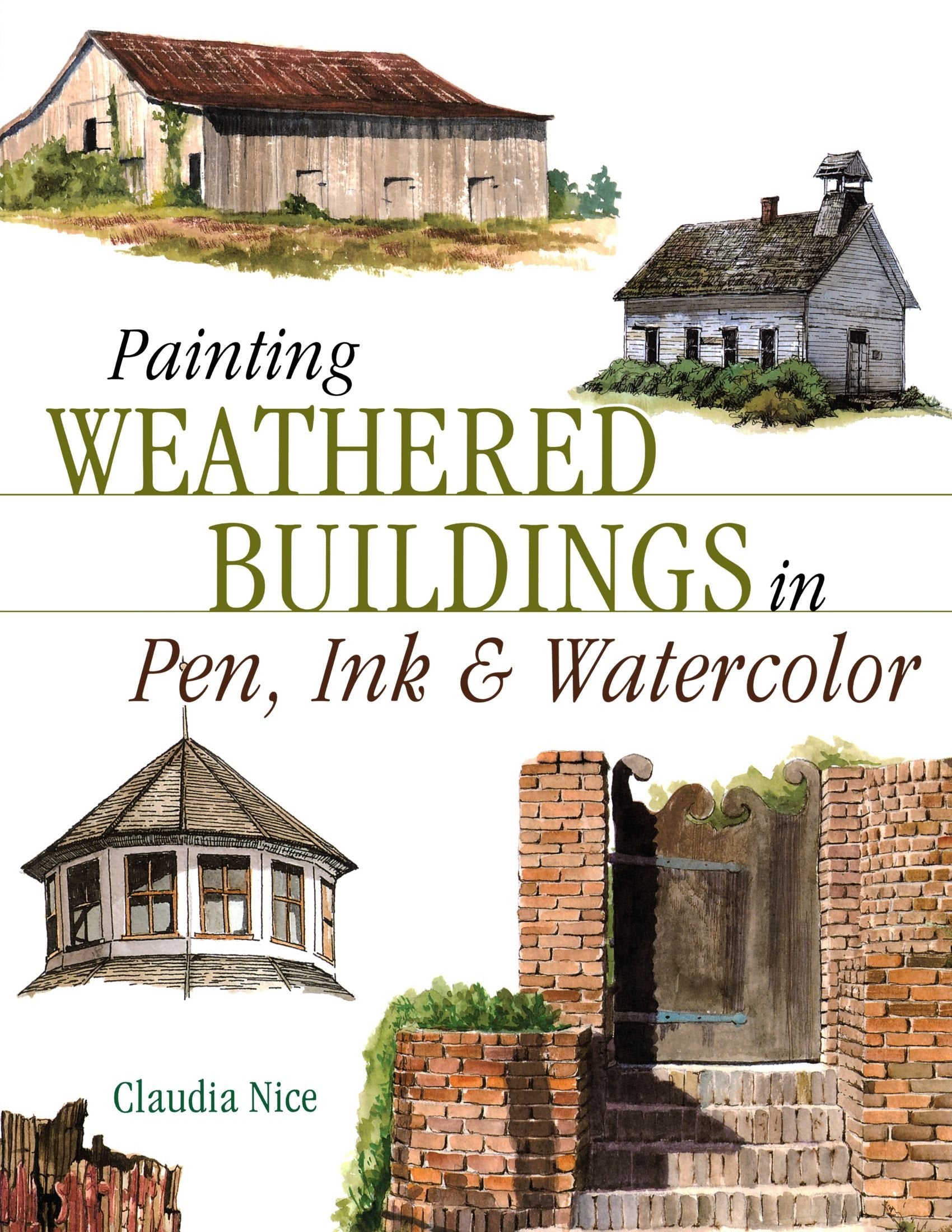 Painting Weathered Buildings in Pen, Ink & Watercolor,New