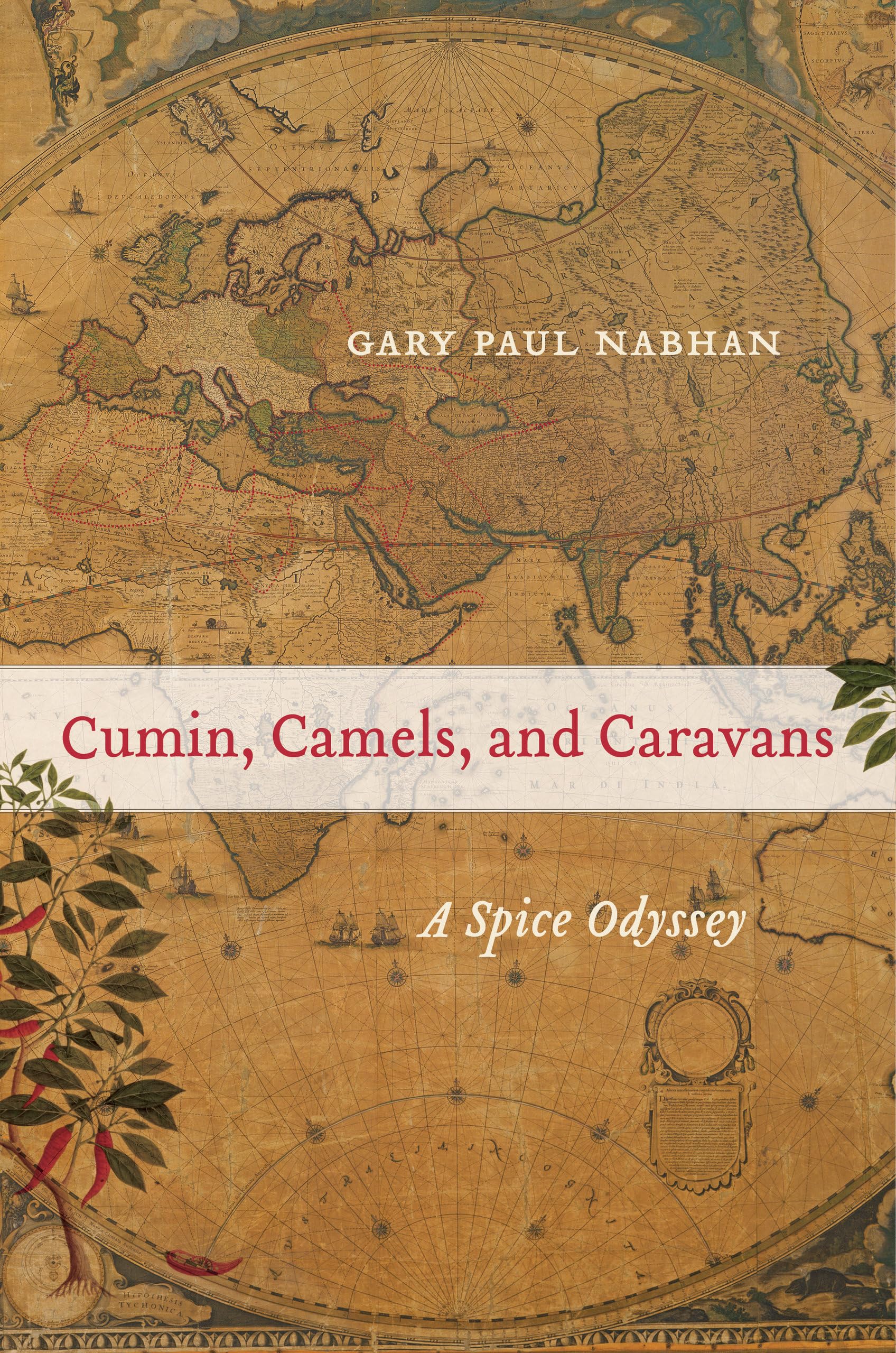 Cumin, Camels, and Caravans: A Spice Odyssey (Volume 45),New