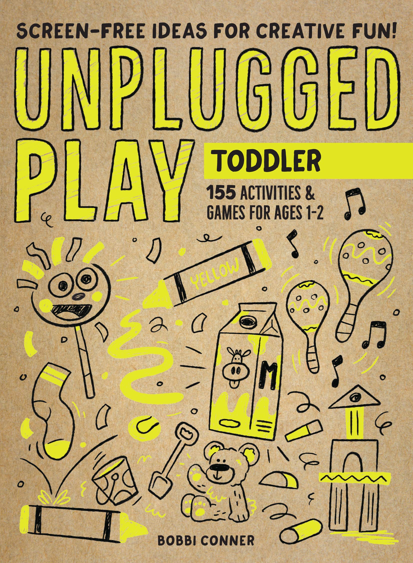 Unplugged Play: Toddler: 155 Activities & Games For Ages 12