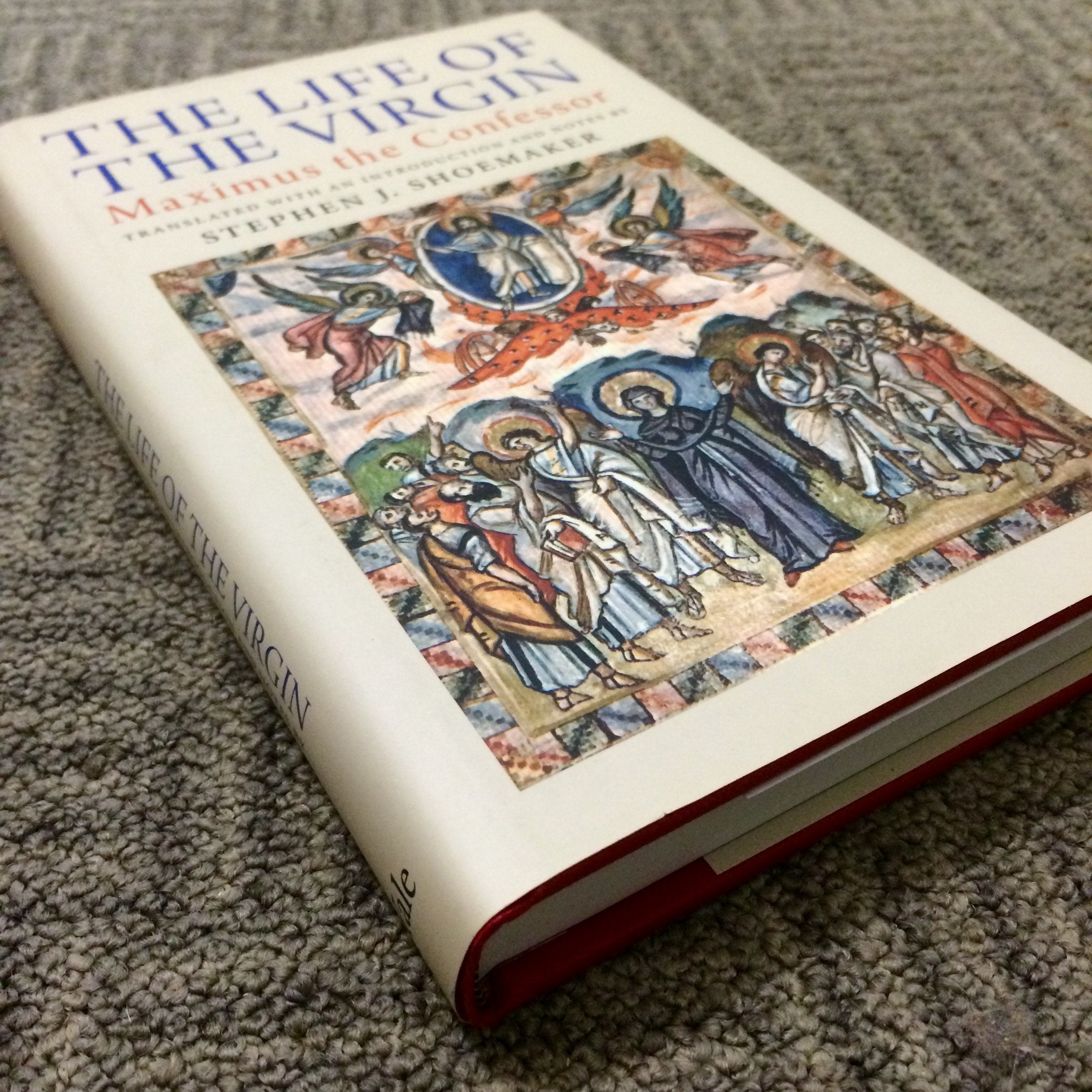 The Life of the Virgin: Maximus the Confessor,New