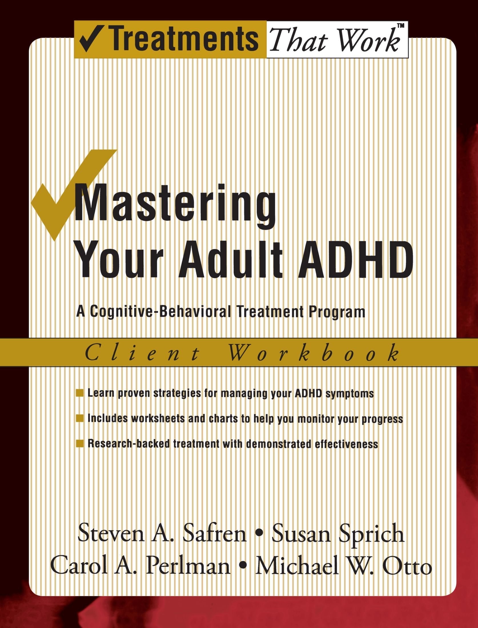 Mastering Your Adult Adhd: A Cognitivebehavioral Treatment Programclient Workbook (Treatments That Work),Used