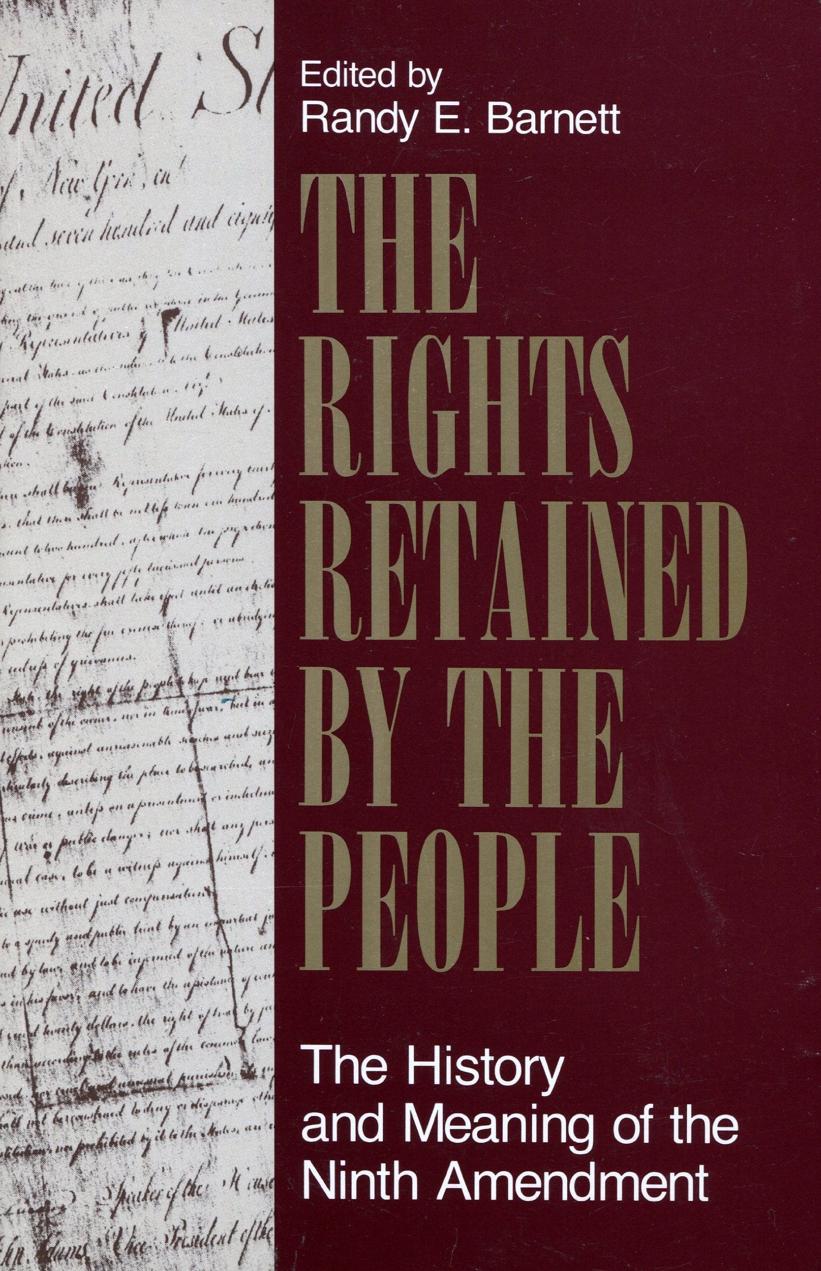 The Rights Retained by the People: The History and Meaning of the Ninth Amendment (Volume 1),Used