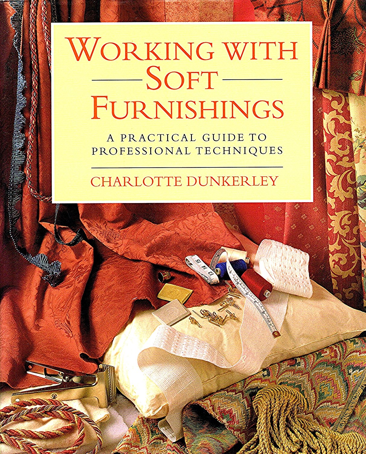 Working With Soft Furnishings: A Practical Guide to Professional,Used