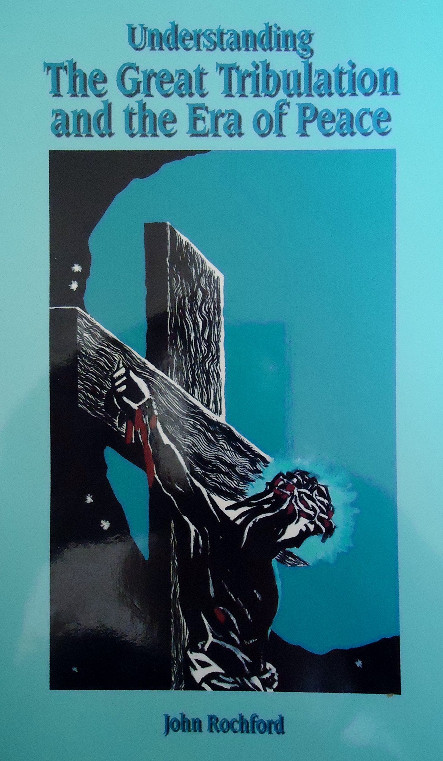 Understanding The Great Tribulation and the Era of Peace,Used