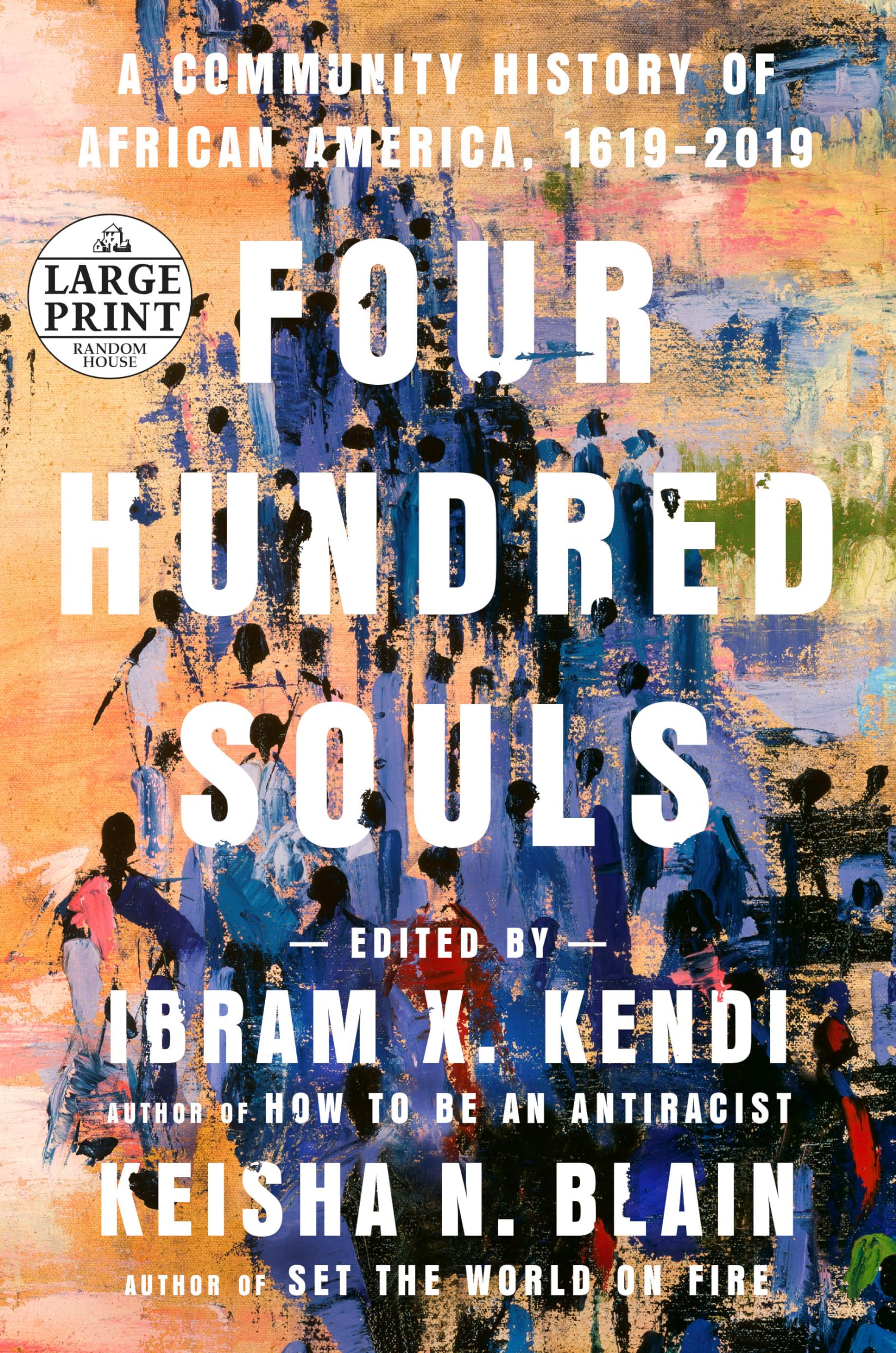 Four Hundred Souls: A Community History Of African America, 16192019 (Random House Large Print),New